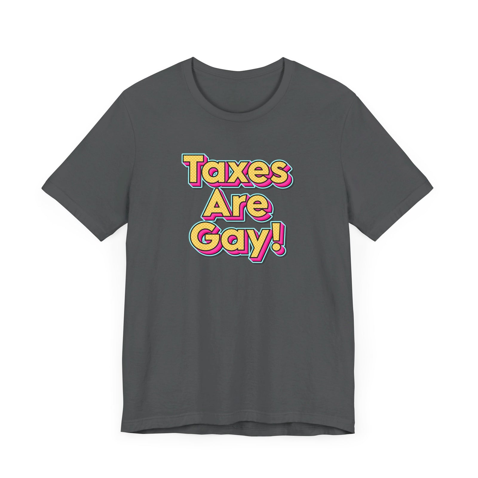 Taxes are Gay T-Shirt
