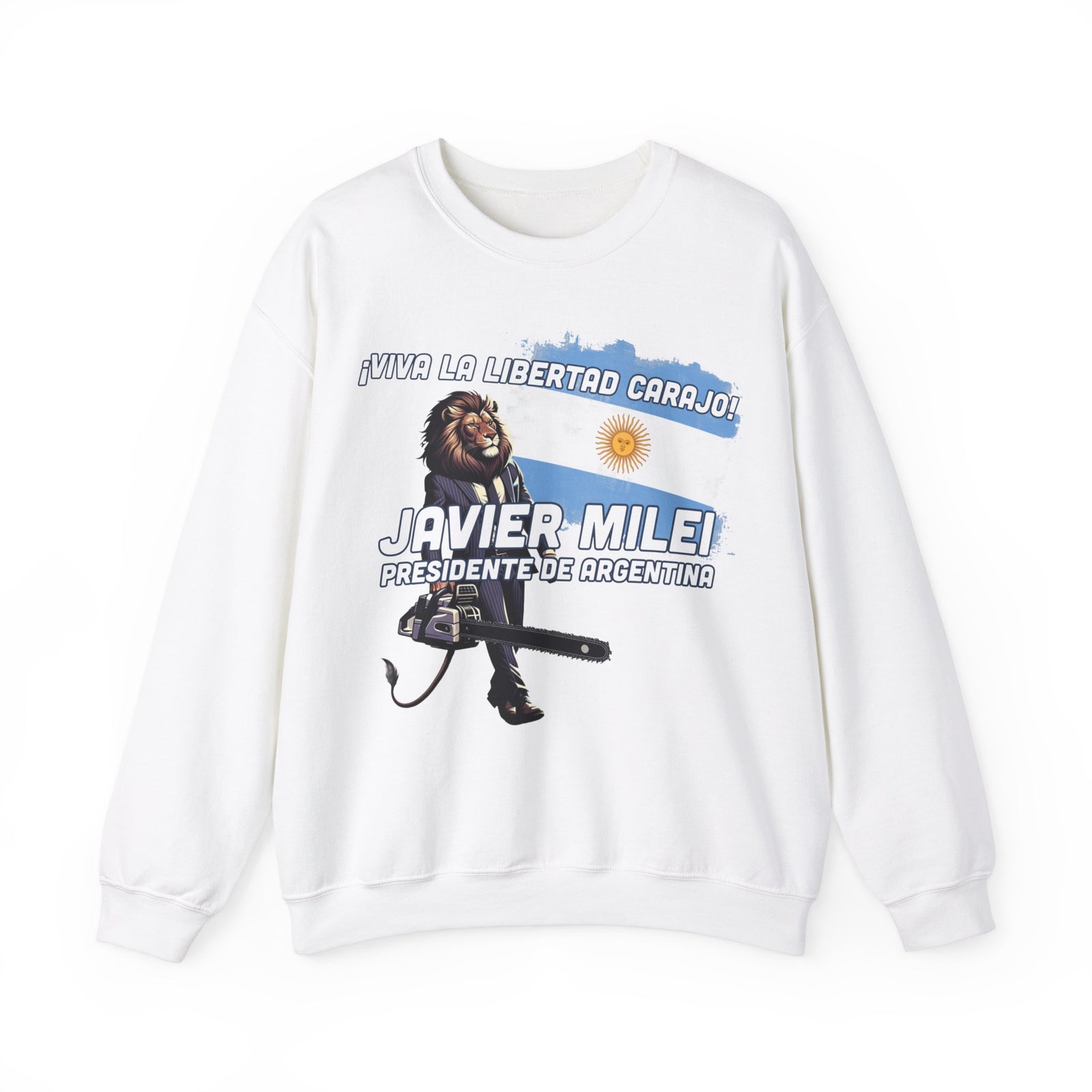 Viva La Libertad Carajo - Javier Milei for President Sweatshirt