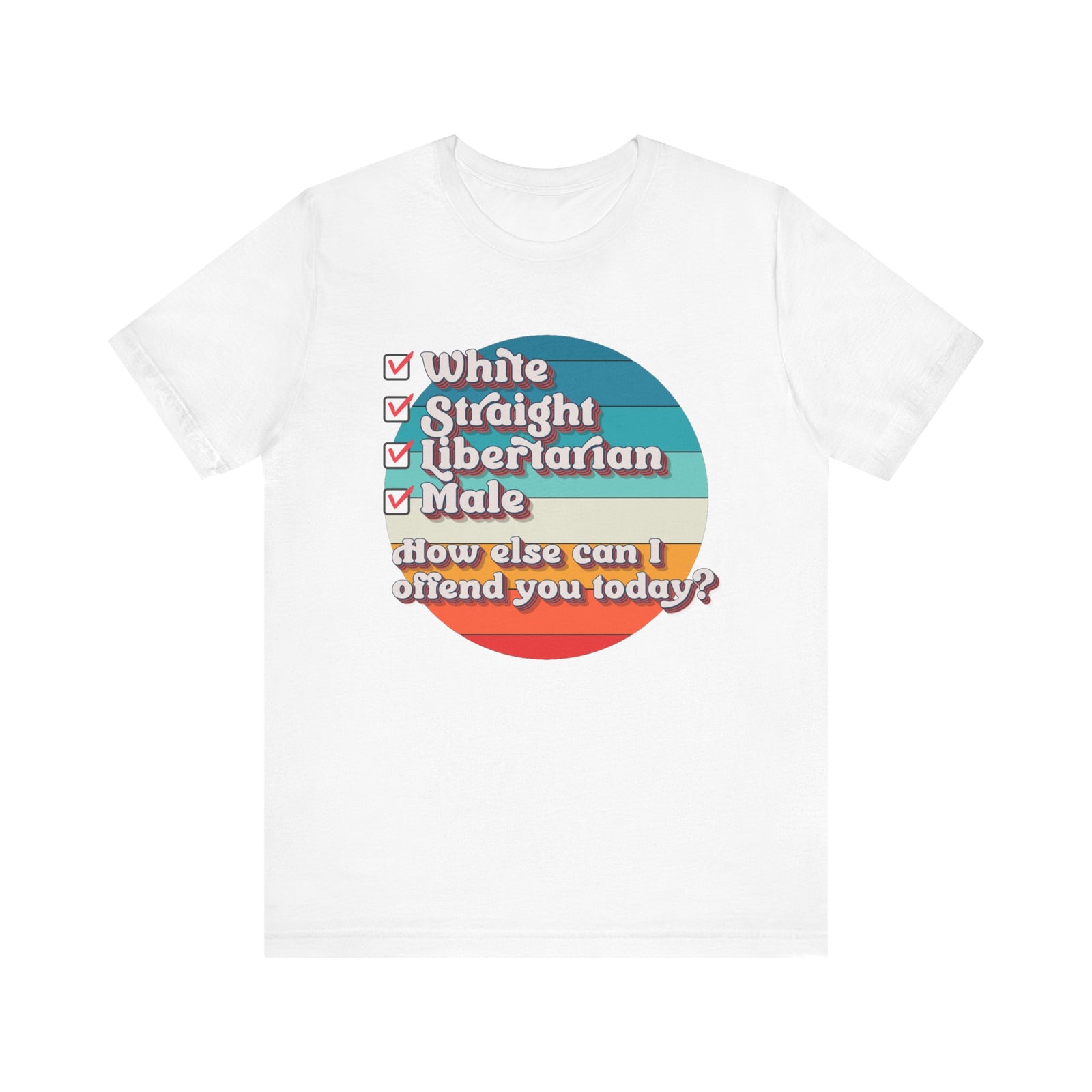 Straight White Male Libertarian: Ultimate Trigger Machine T-Shirt