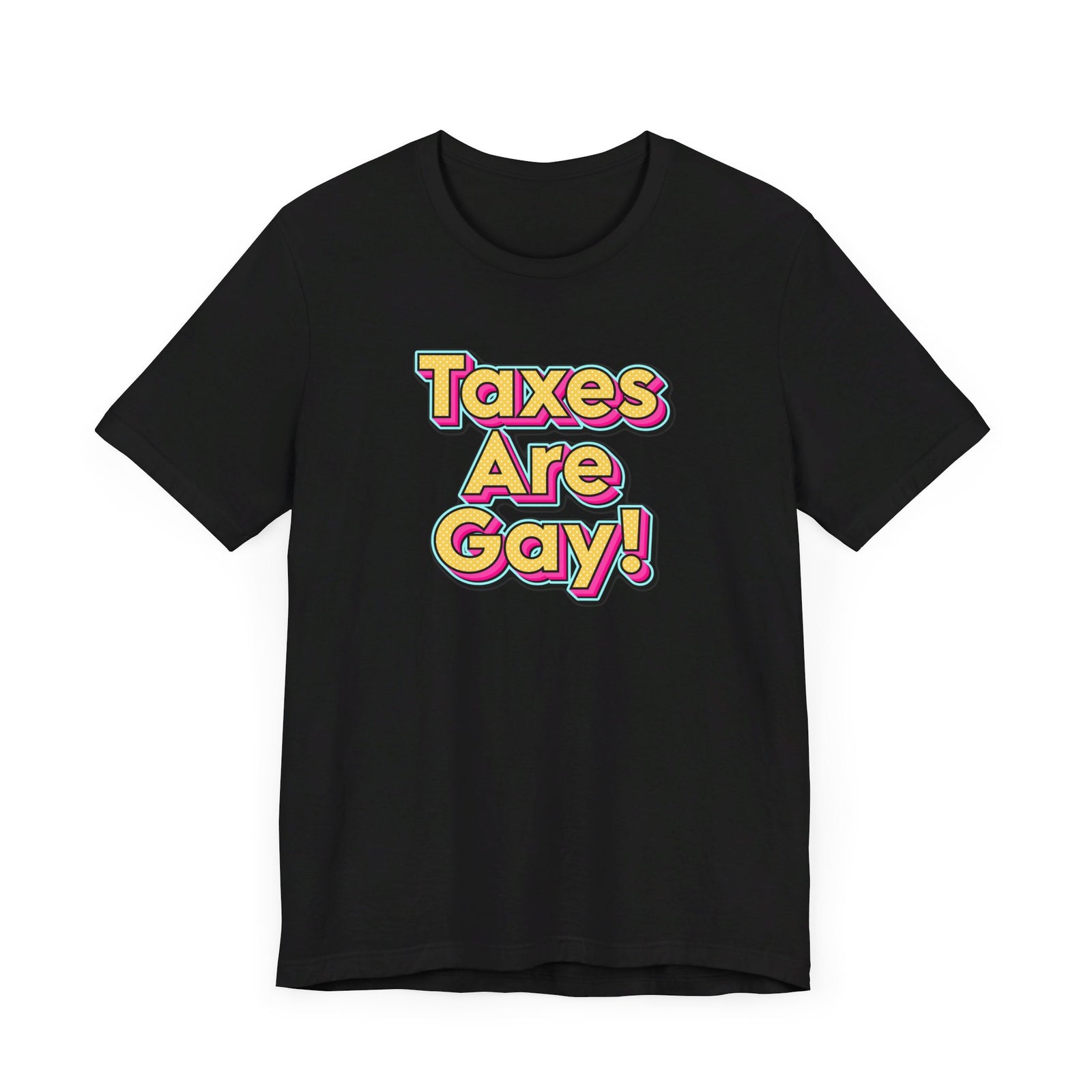 Taxes are Gay T-Shirt