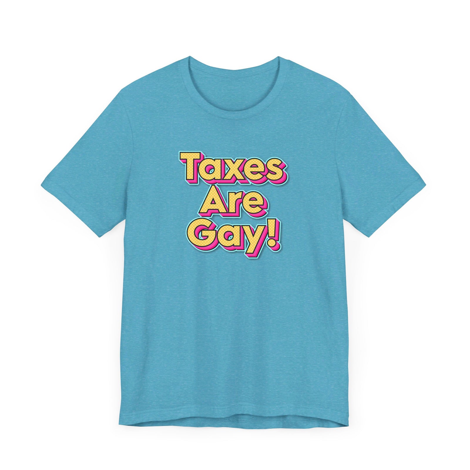 Taxes are Gay T-Shirt