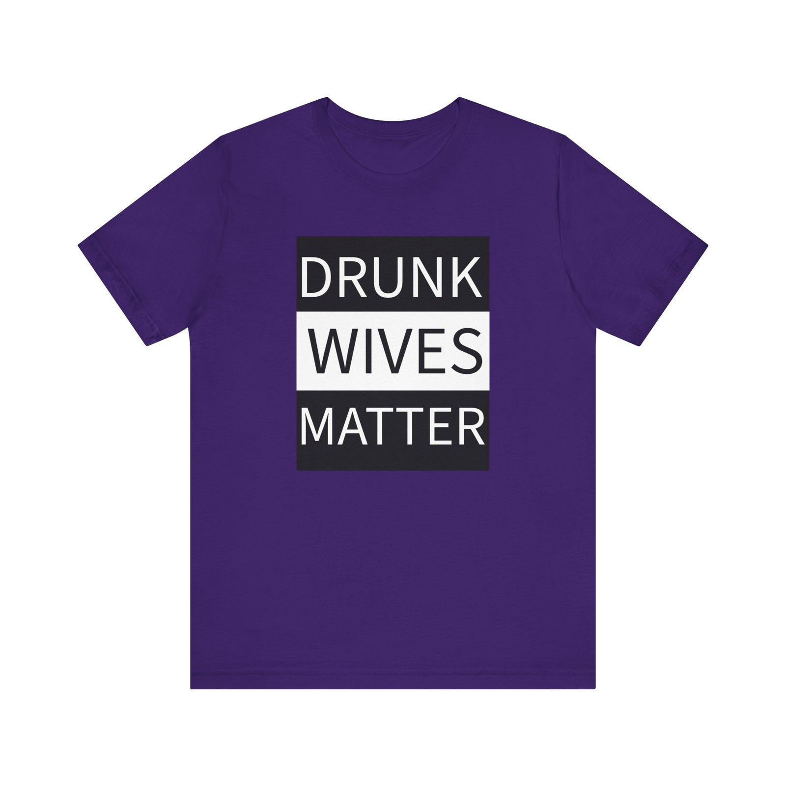 Walton & Johnson: Drunk Wives Matter T-Shirt