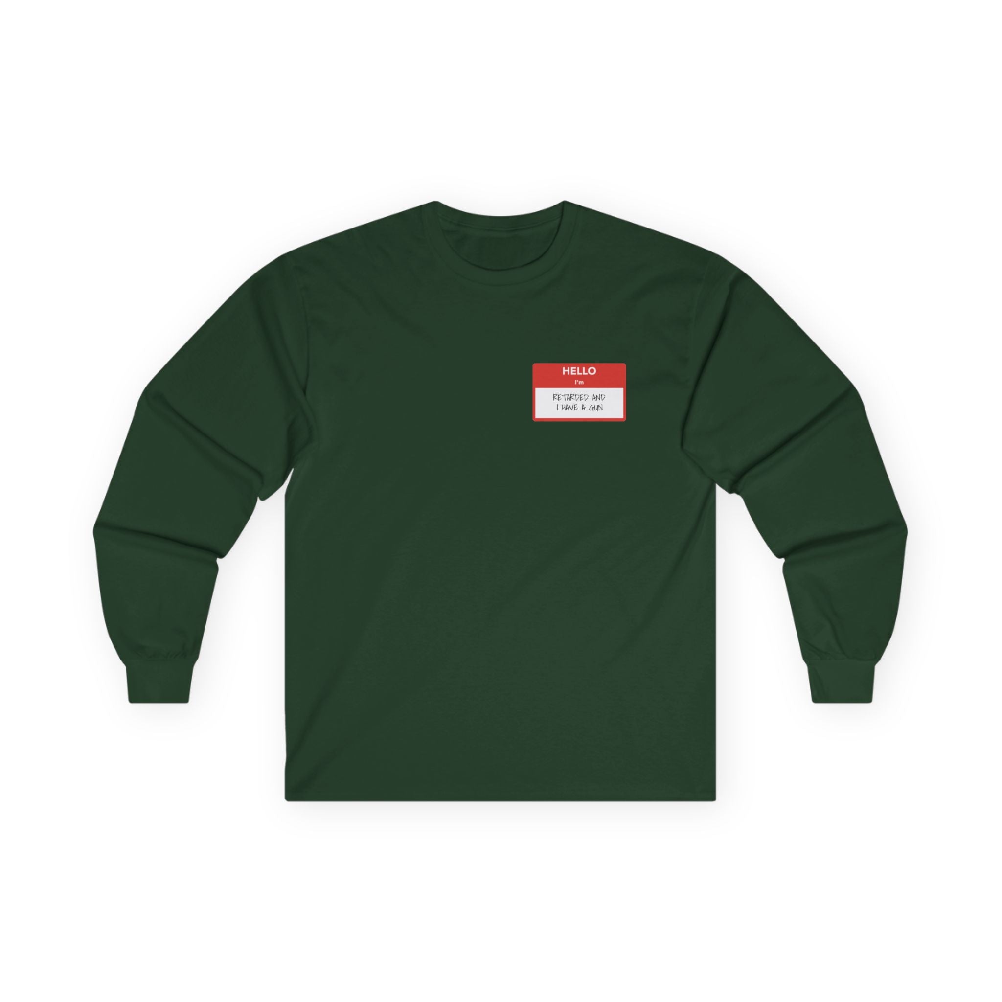 Walton & Johnson: Hello, I'm Retarded & I Have A Gun Long Sleeve Shirt
