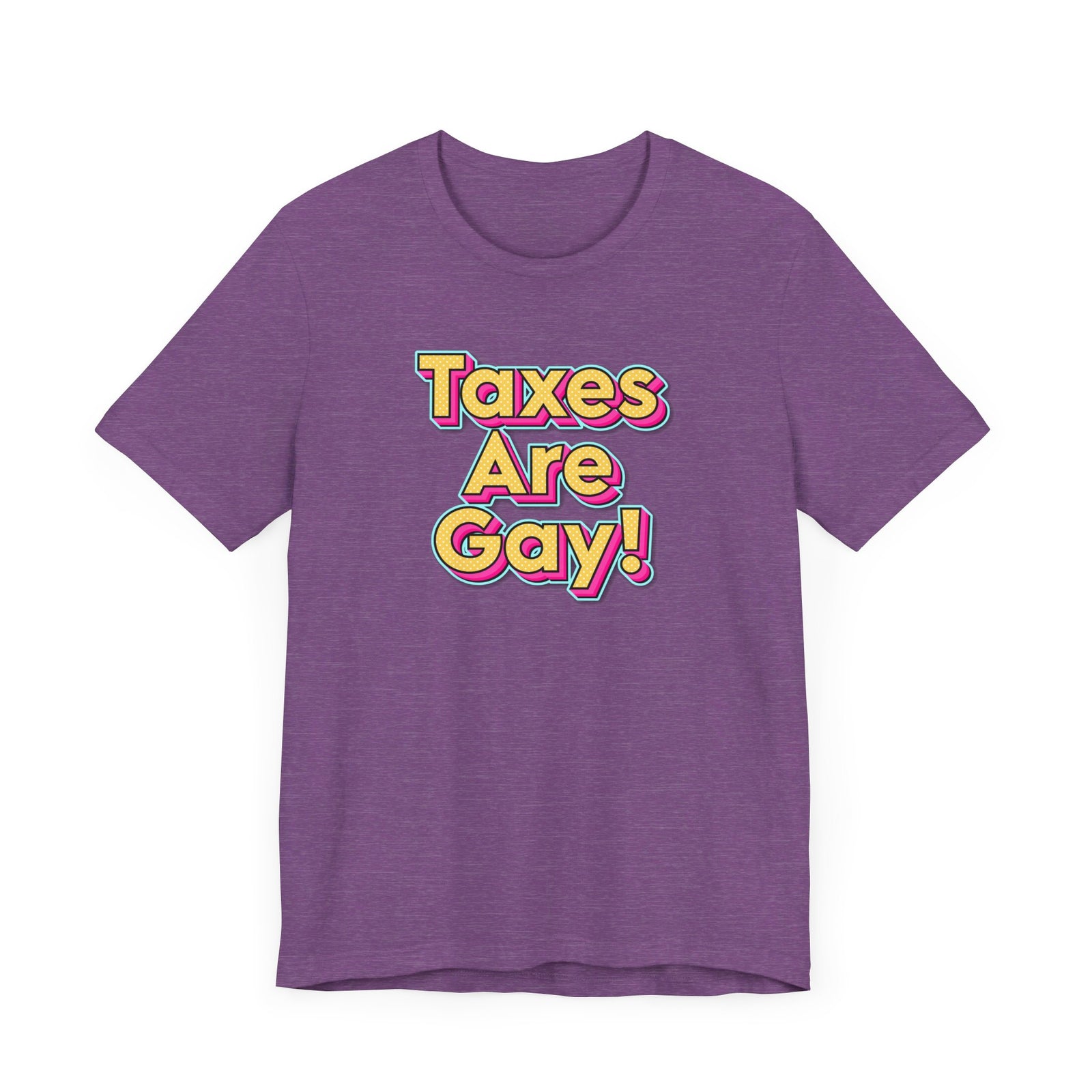 Taxes are Gay T-Shirt