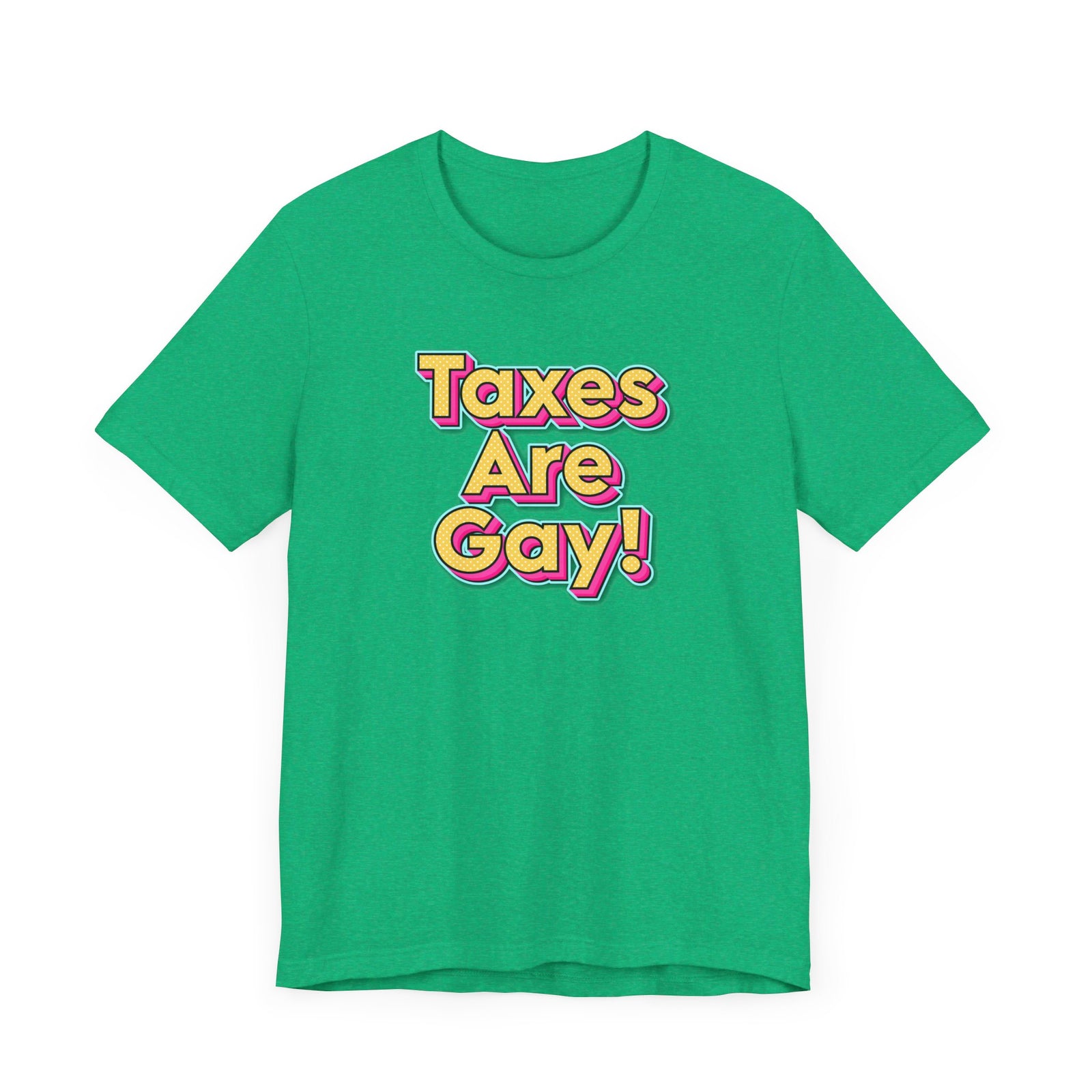 Taxes are Gay T-Shirt