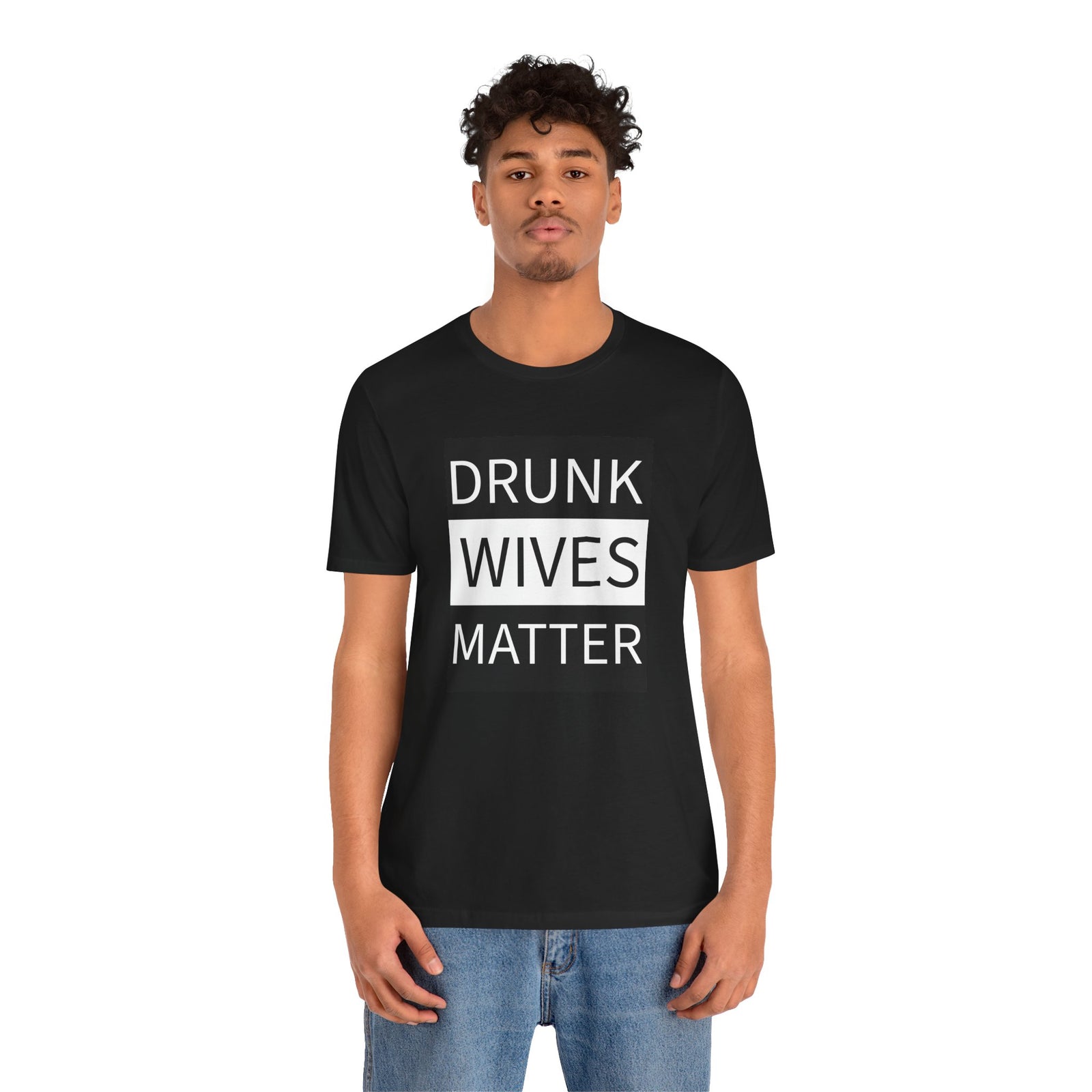 Walton & Johnson: Drunk Wives Matter T-Shirt