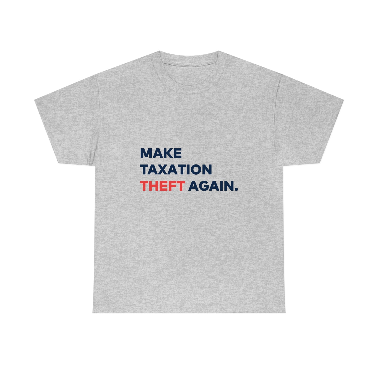 Make Taxation Theft Again T-Shirt