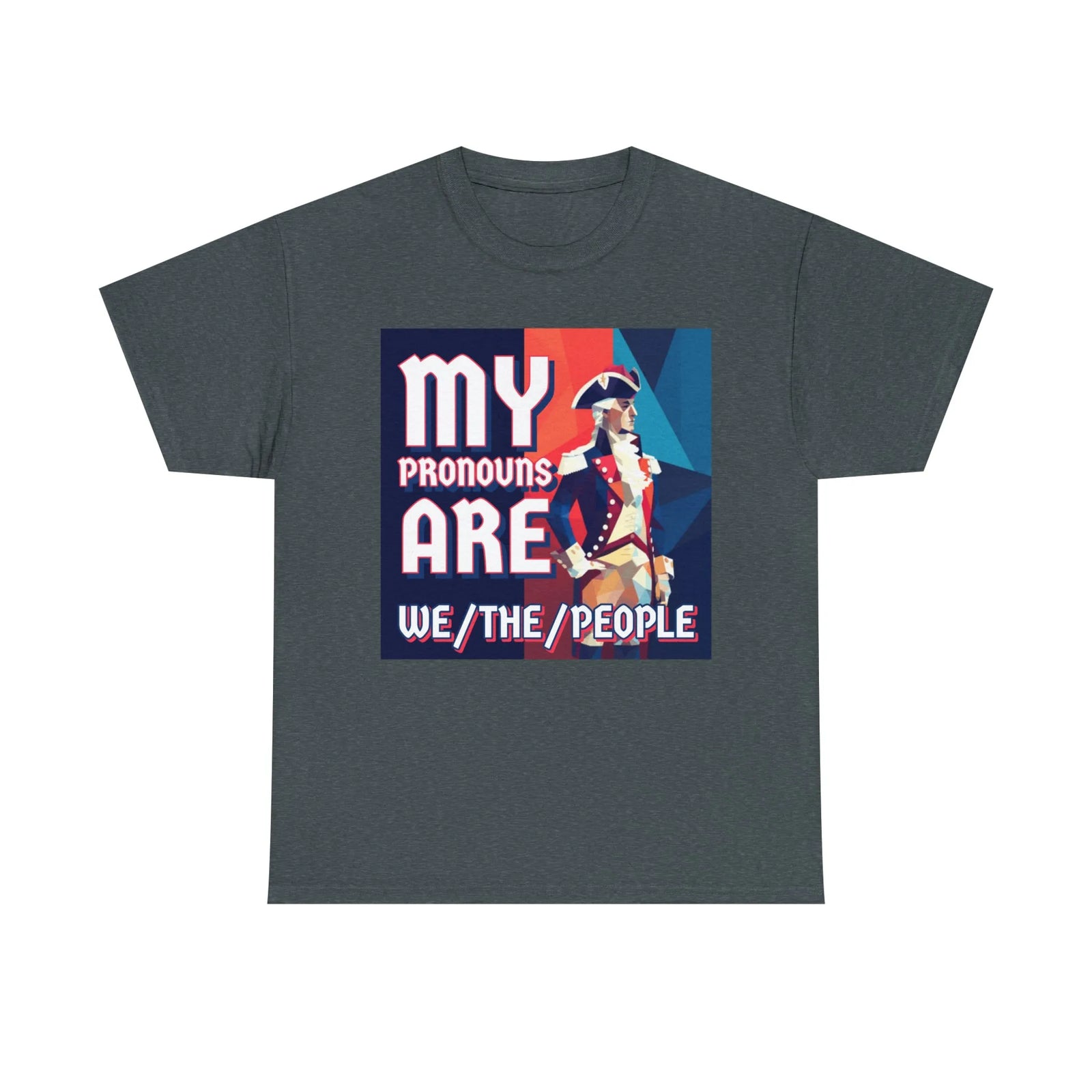 My Pronouns Are We/The/People Unisex Heavy Cotton Tee