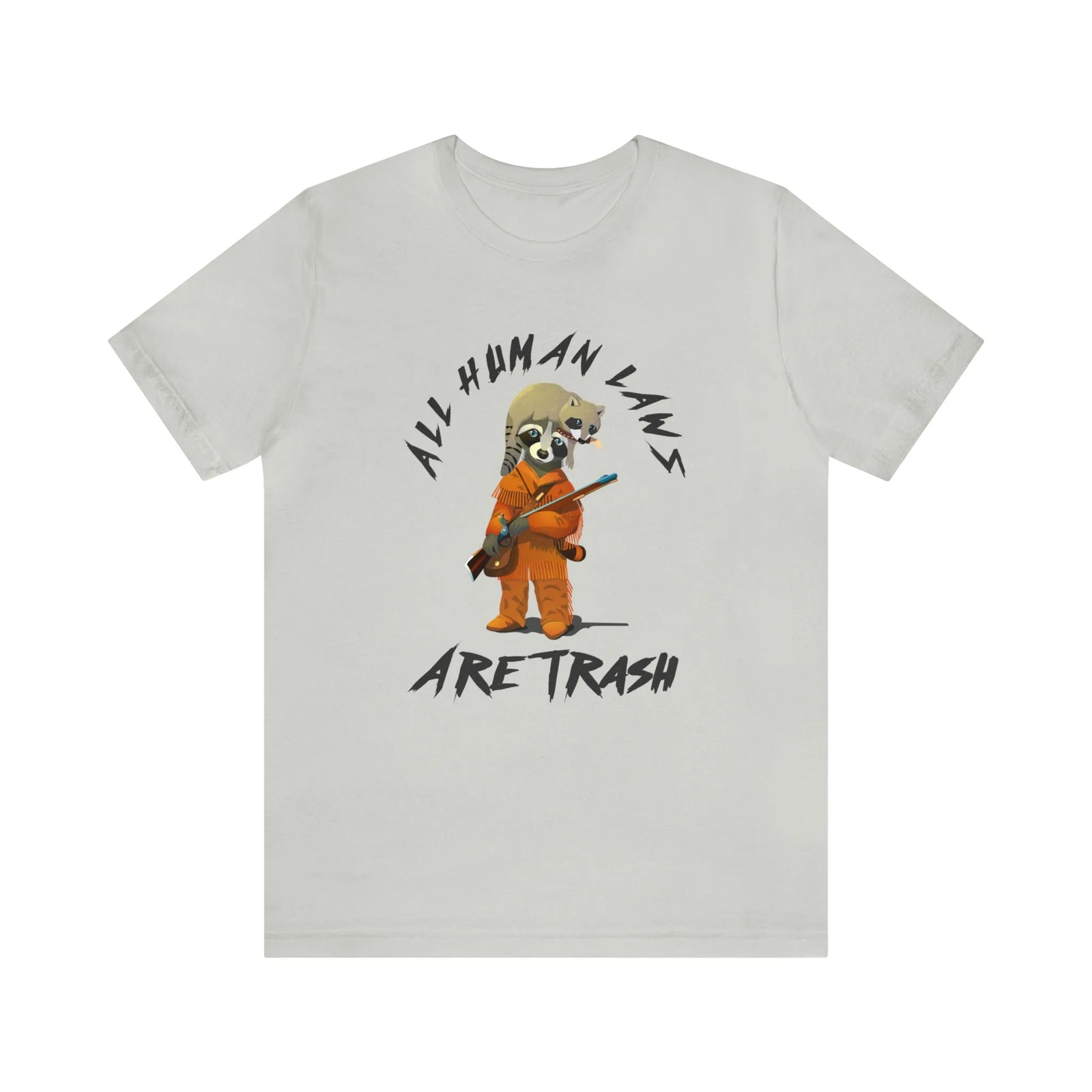 All Human Laws Are Trash Raccoon T-Shirt