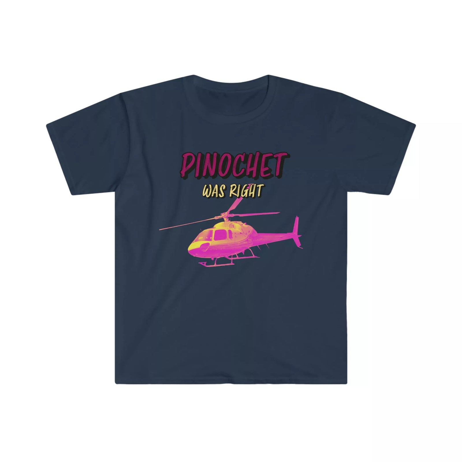 Pinochet was Right T-Shirt