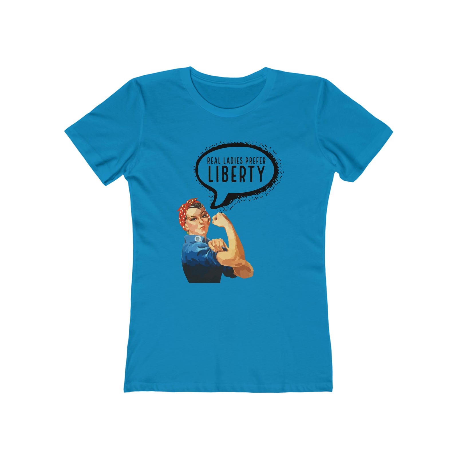 Real Ladies Prefer Liberty Rosie the Riveter T-Shirt
