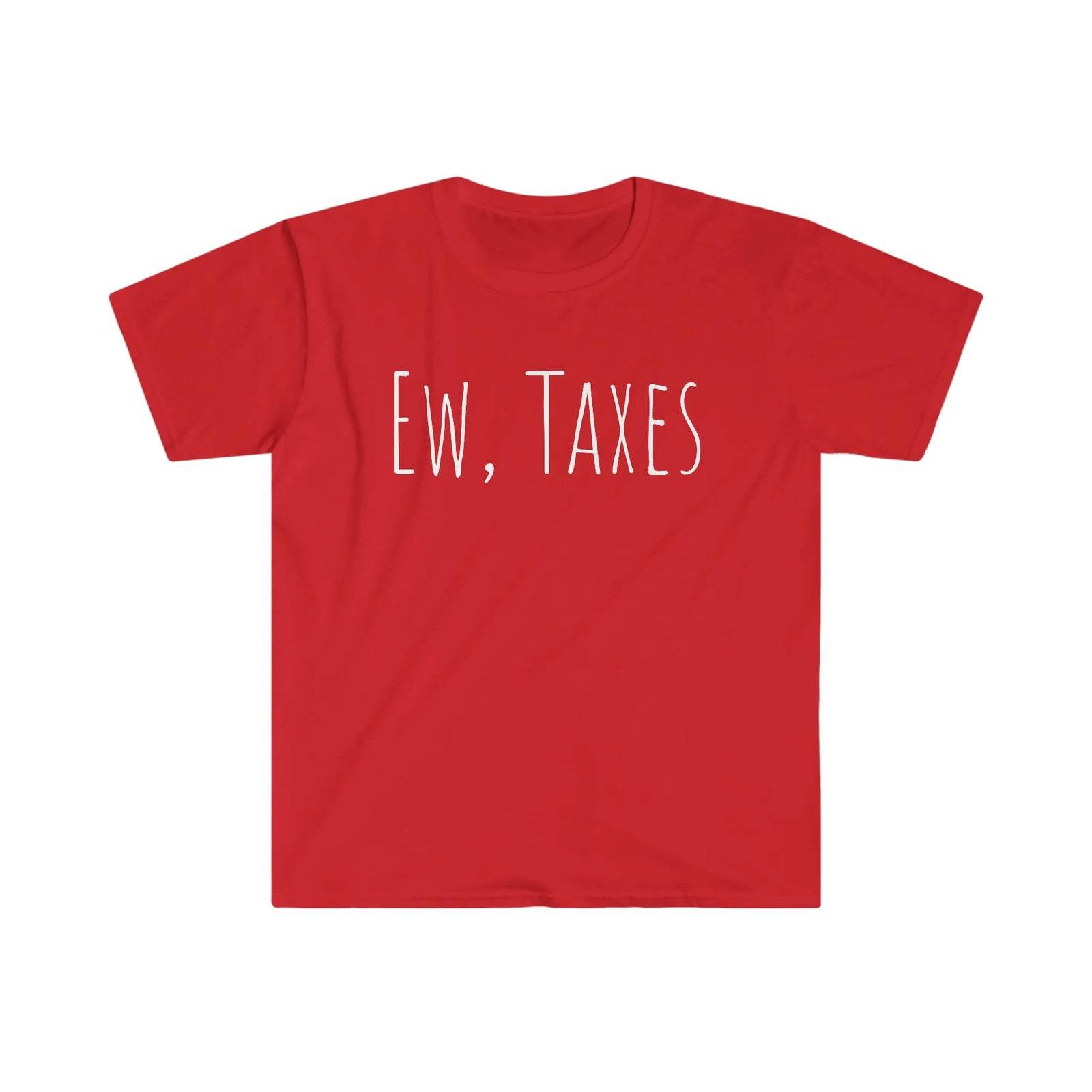 Ew, Taxes Tee
