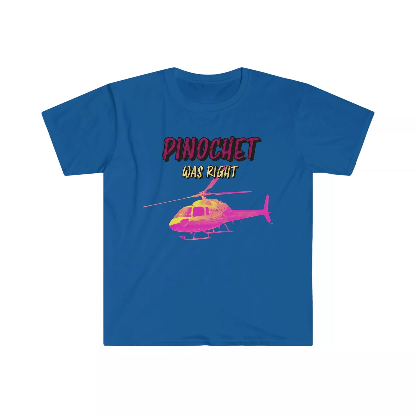 Pinochet was Right T-Shirt