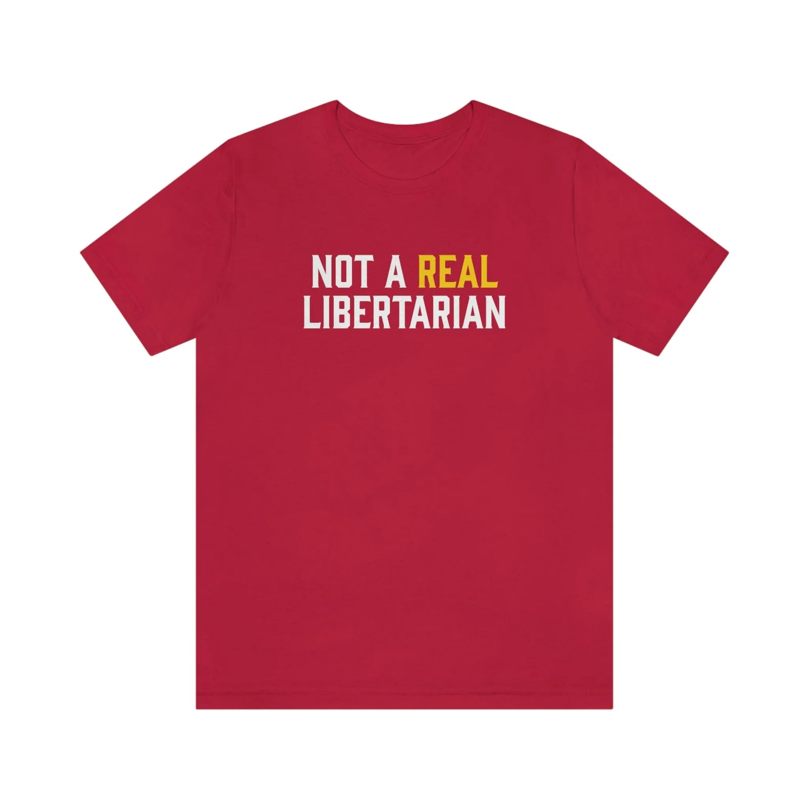 Not A Real Libertarian T-Shirt