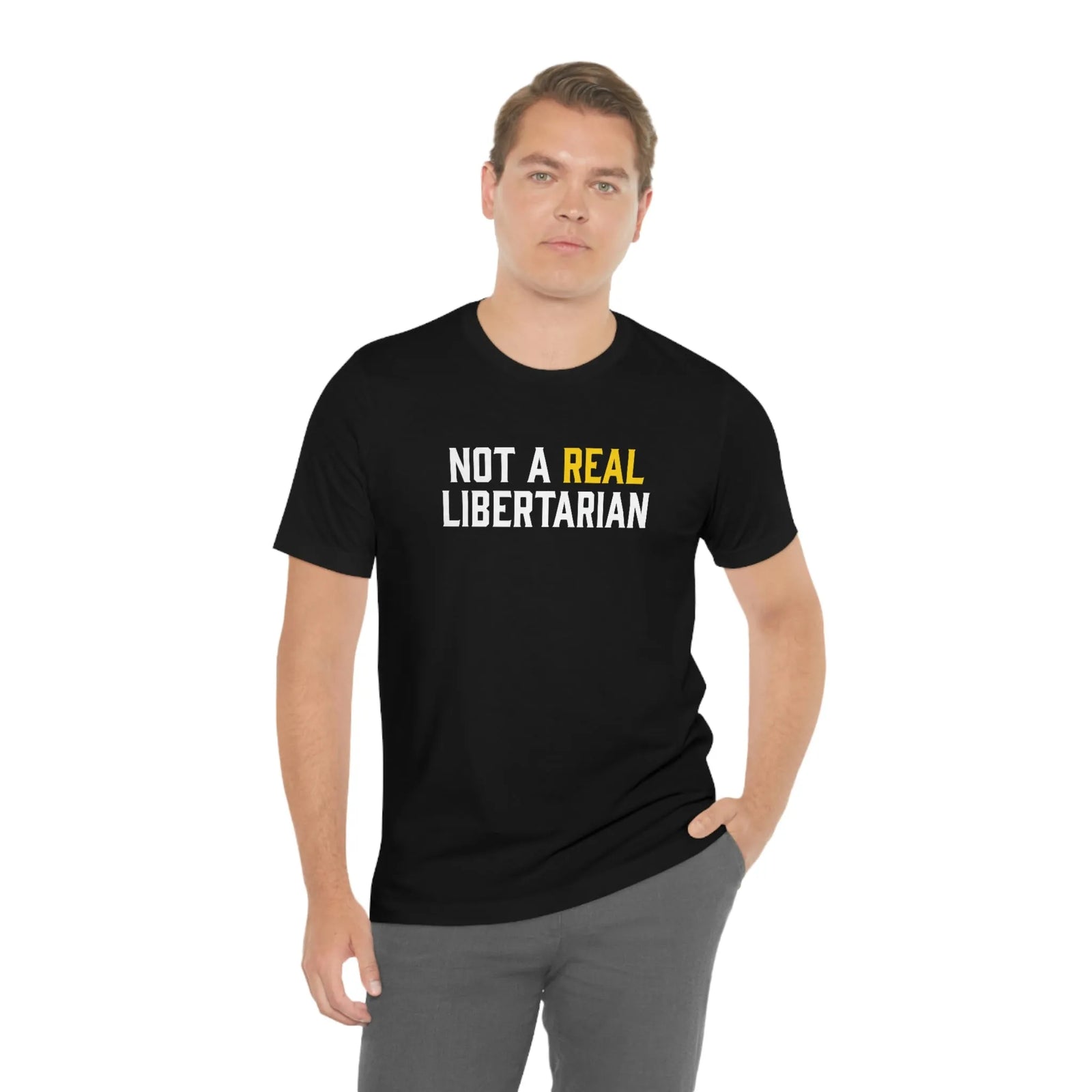 Not A Real Libertarian T-Shirt