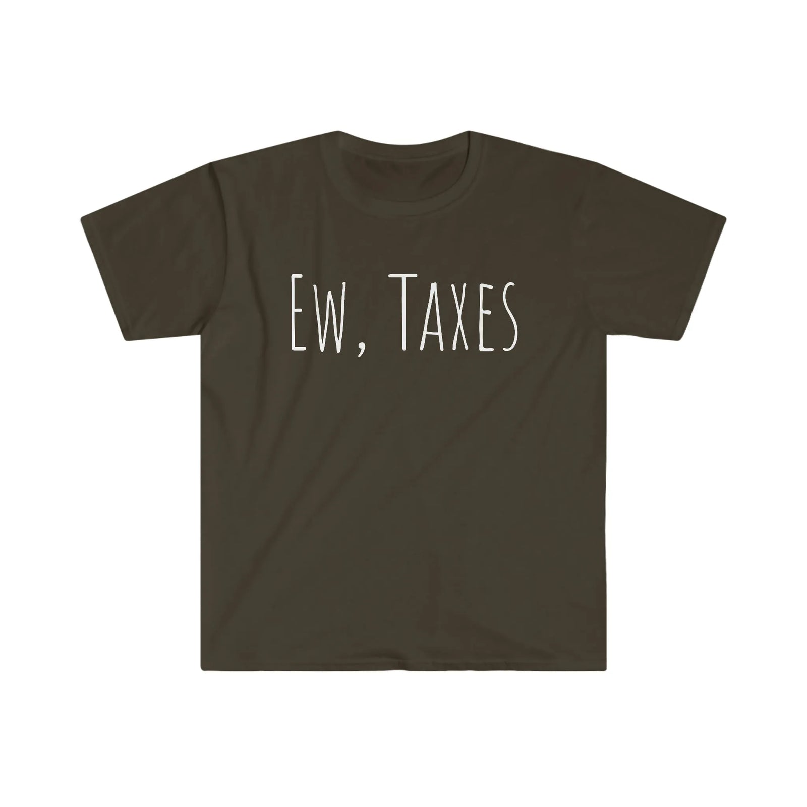 Ew, Taxes Tee