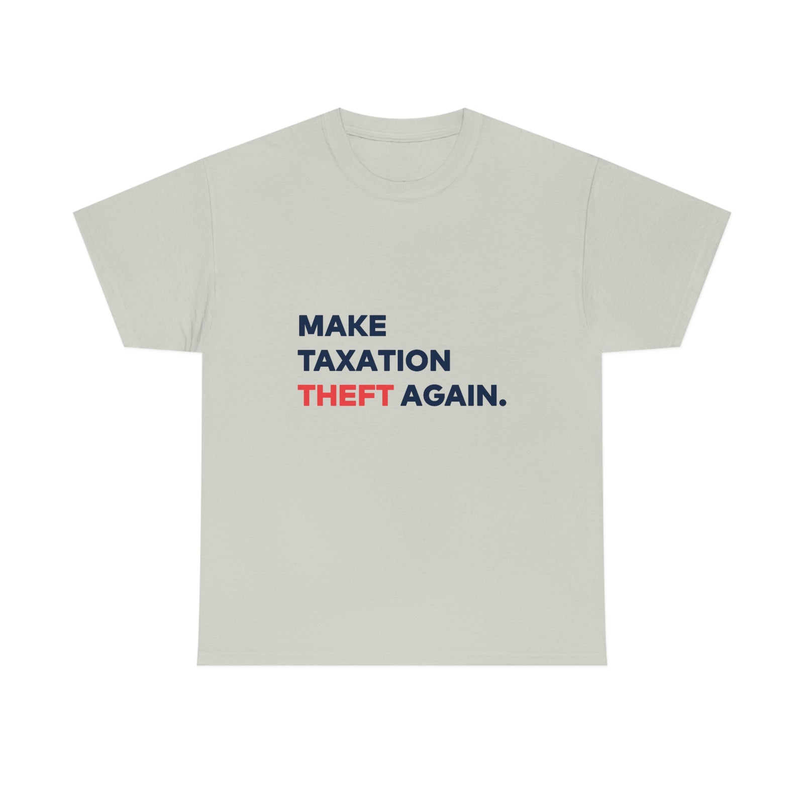 Make Taxation Theft Again T-Shirt
