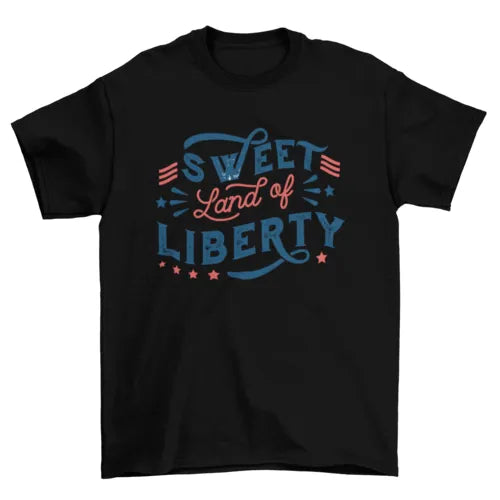 Sweet Land of Liberty tee shirt t-shirt 4th of July clothing