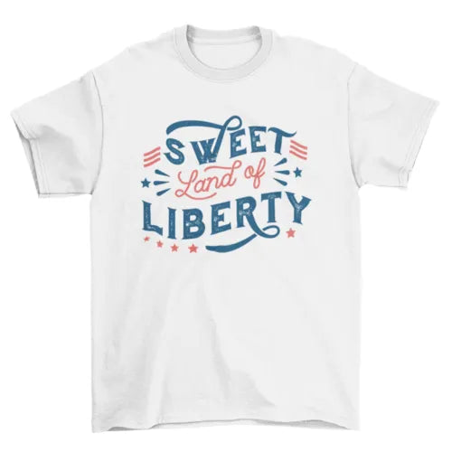 Sweet Land of Liberty tee shirt t-shirt 4th of July clothing