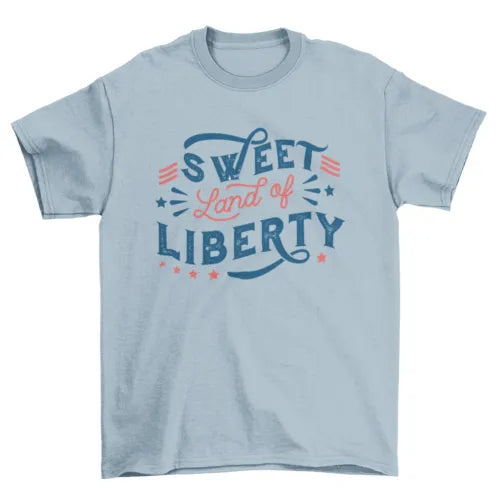 Sweet Land of Liberty tee shirt t-shirt 4th of July clothing