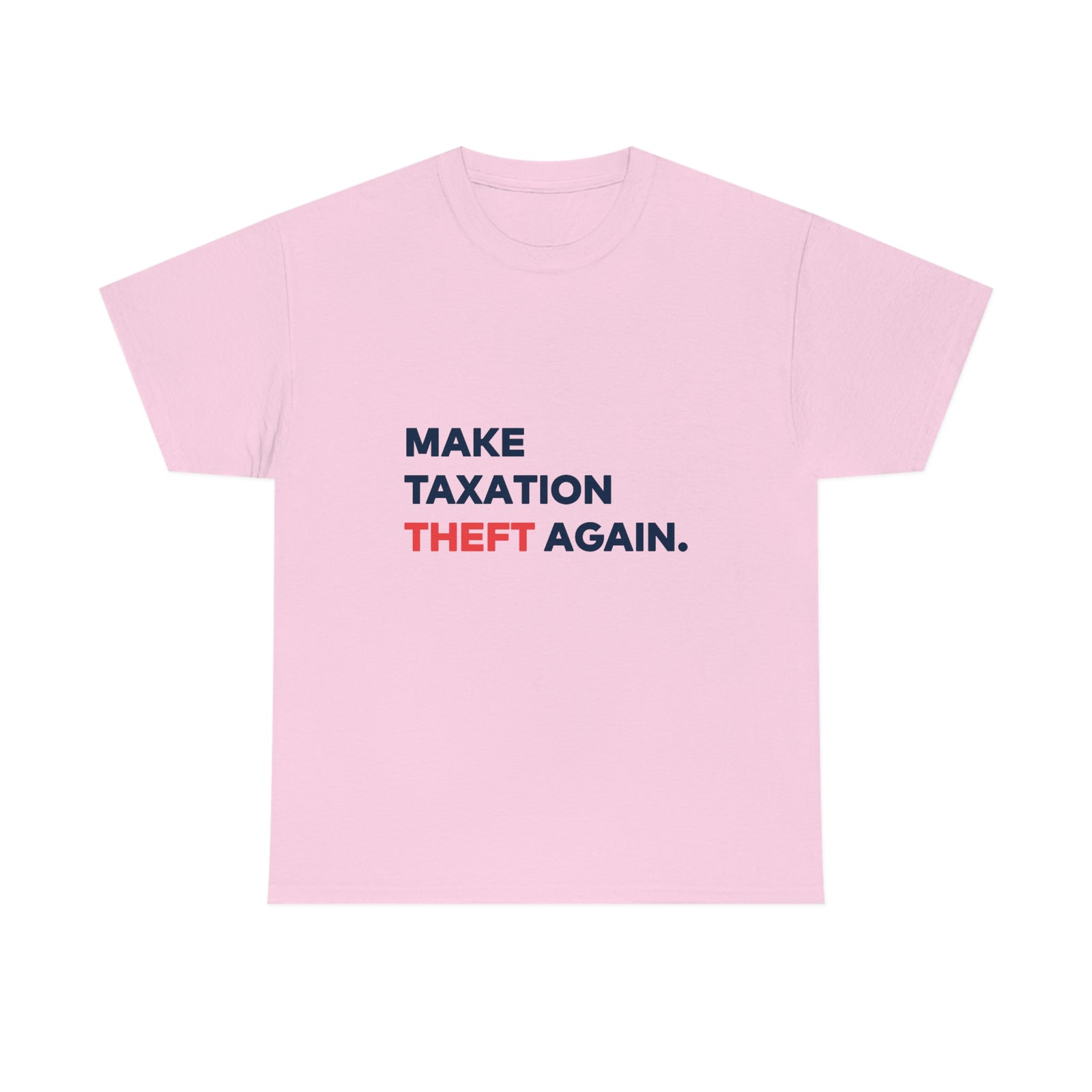 Make Taxation Theft Again T-Shirt