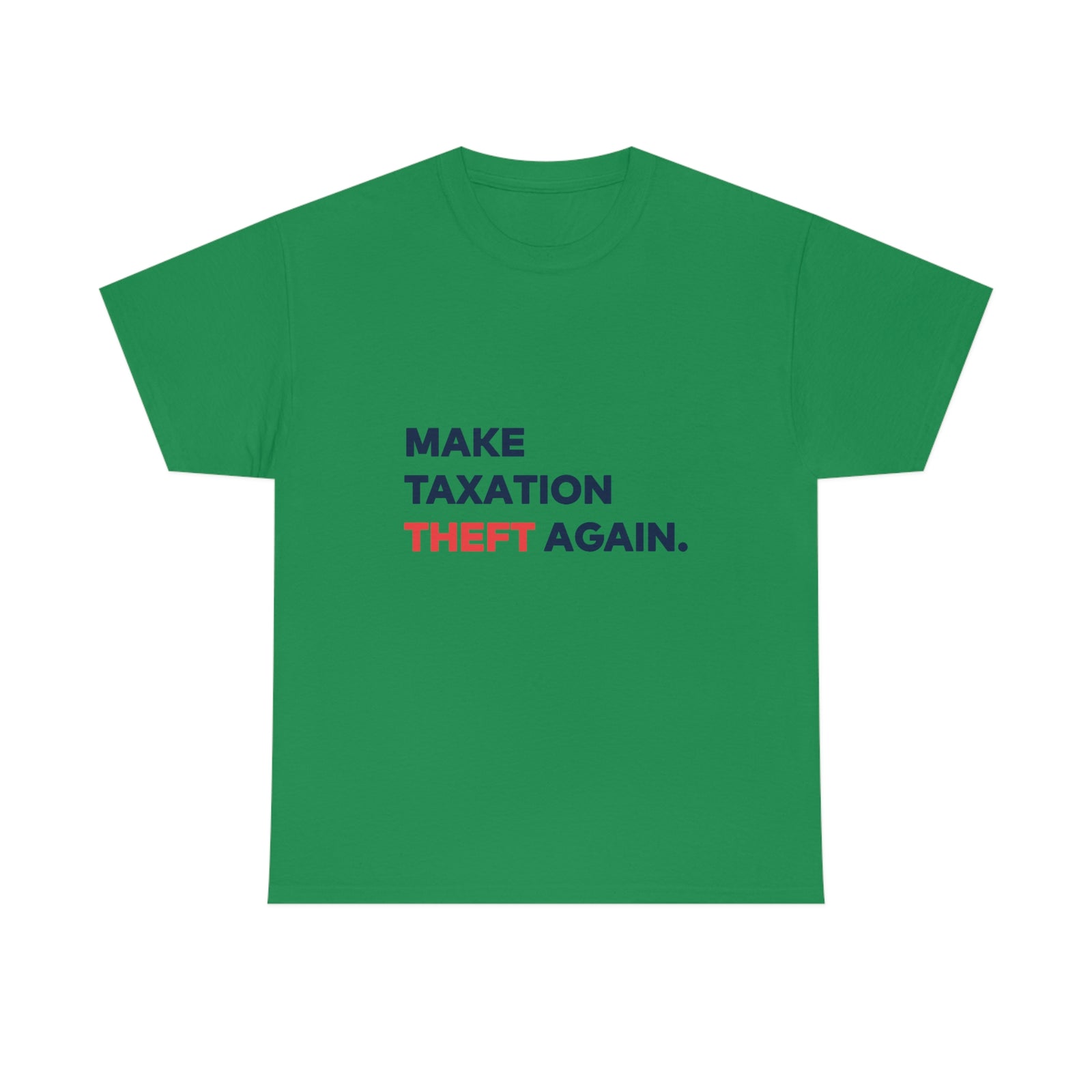 Make Taxation Theft Again T-Shirt