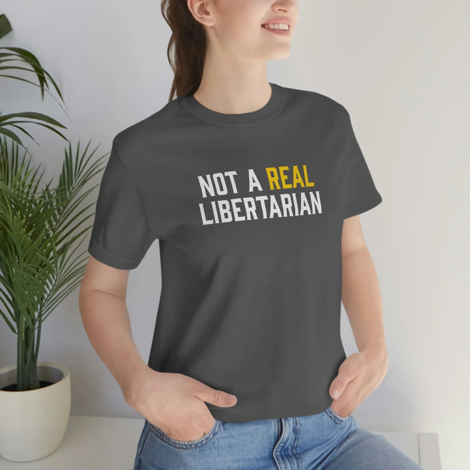 Not A Real Libertarian T-Shirt