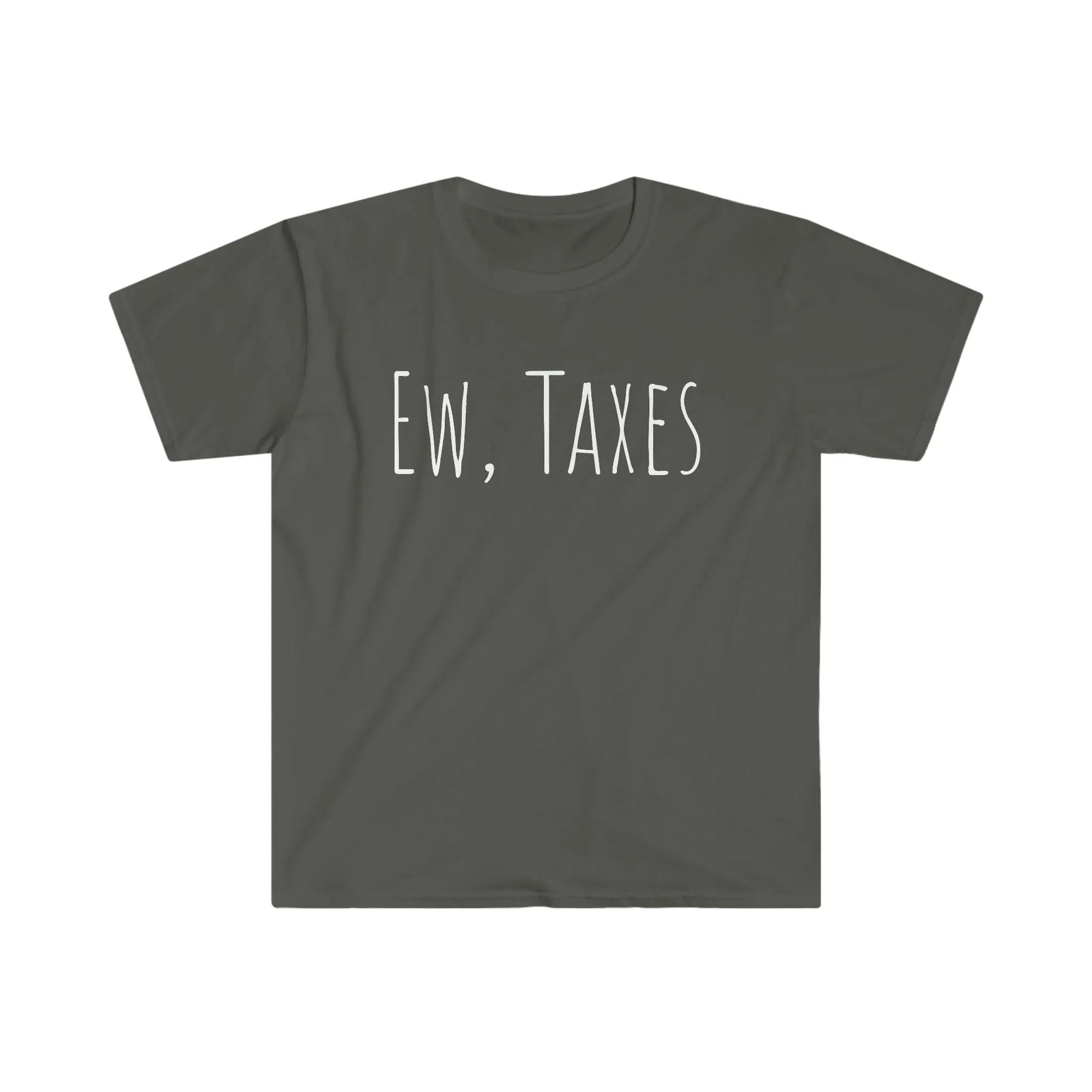 Ew, Taxes Tee