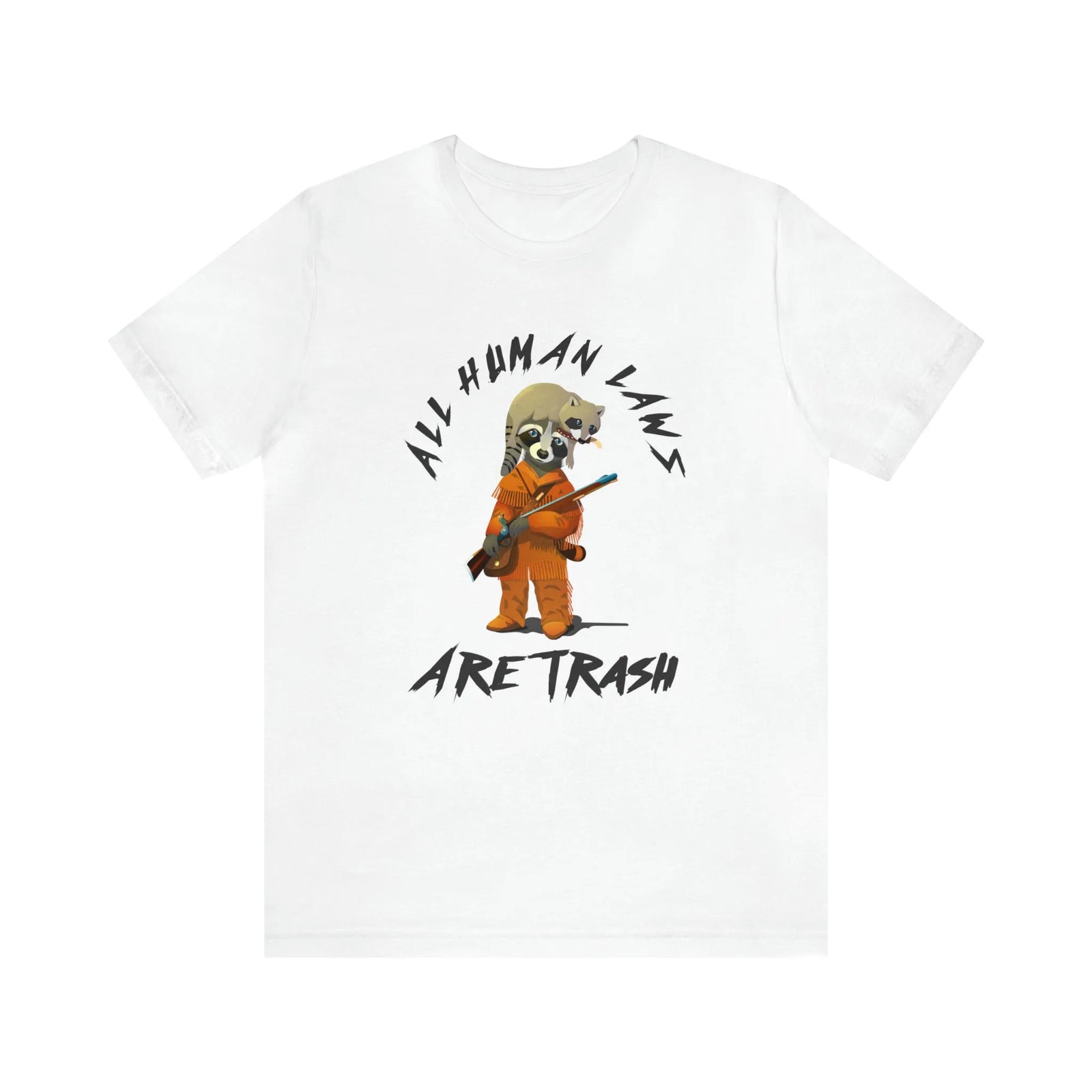 All Human Laws Are Trash Raccoon T-Shirt