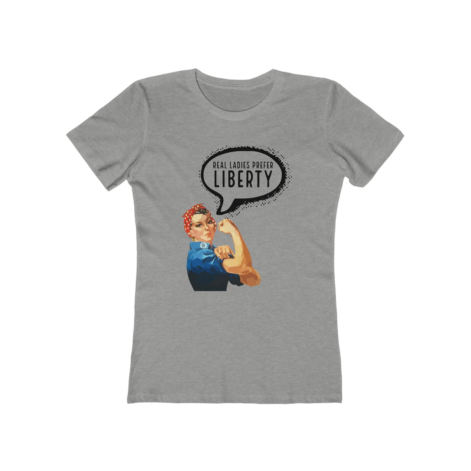 Real Ladies Prefer Liberty Rosie the Riveter T-Shirt