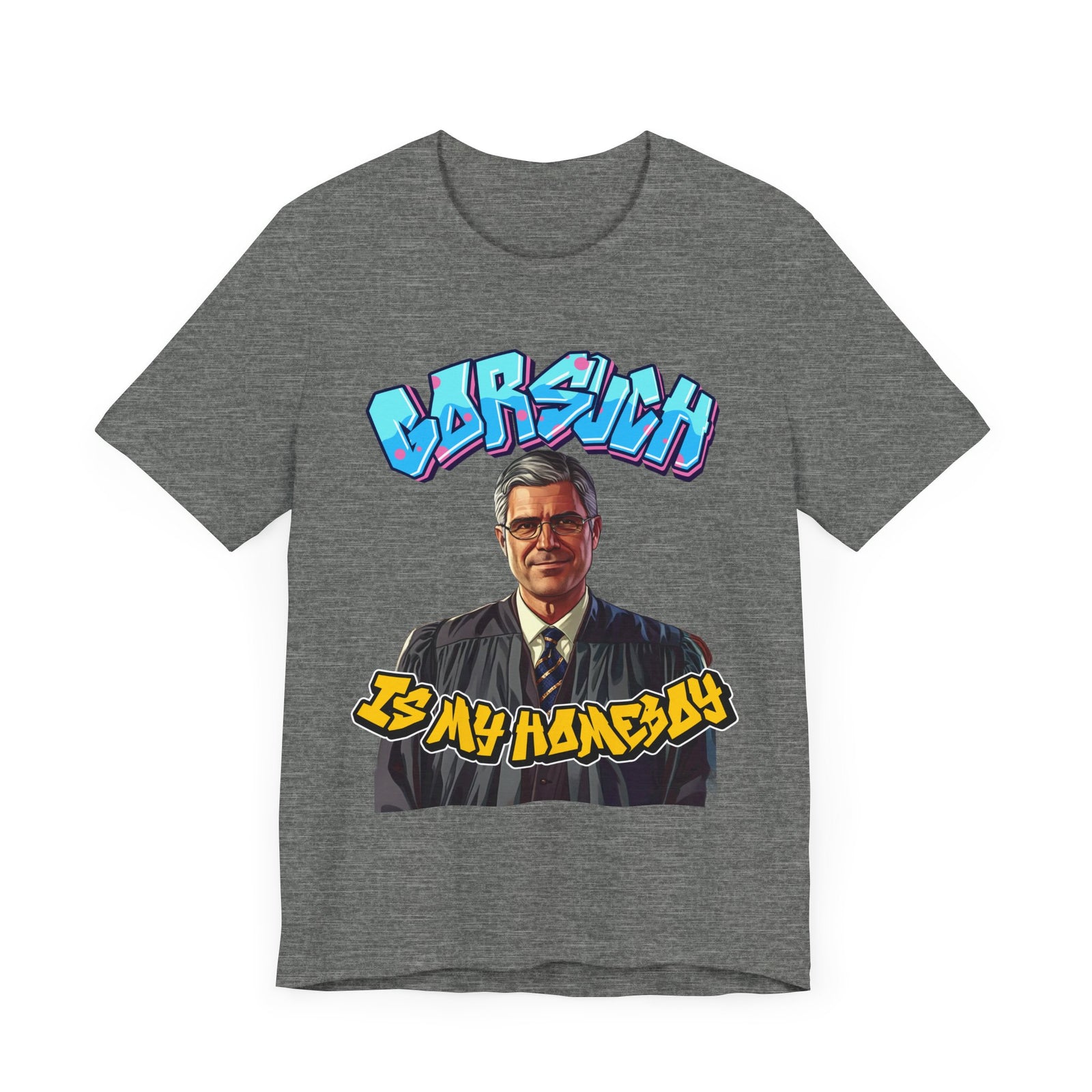 Gorsuch Is My Homeboy Graffiti-Style T-shirt