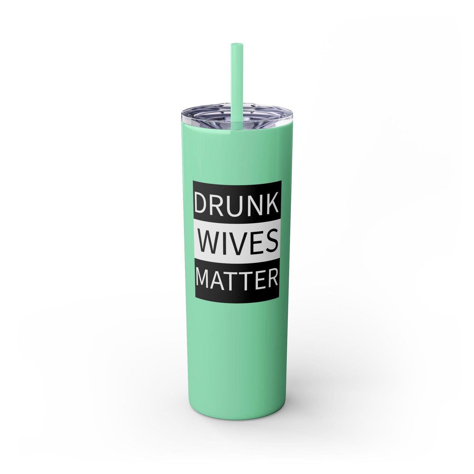 Walton & Johnson: Drunk Wives Matter Skinny Tumbler, 20oz