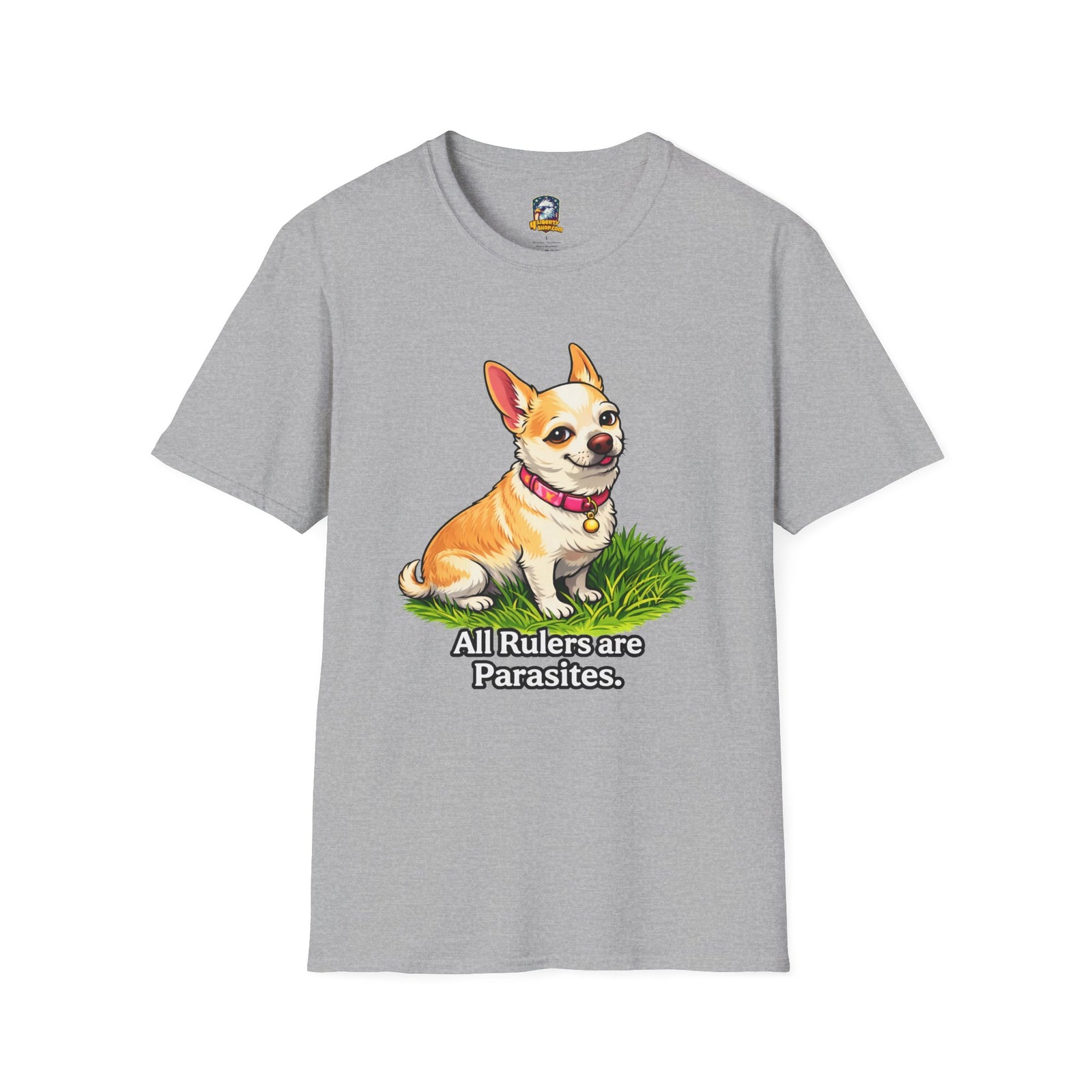 All Rulers Are Parasites Chihuahua Tee — Leo from Culturama - 4LibertyShop.com