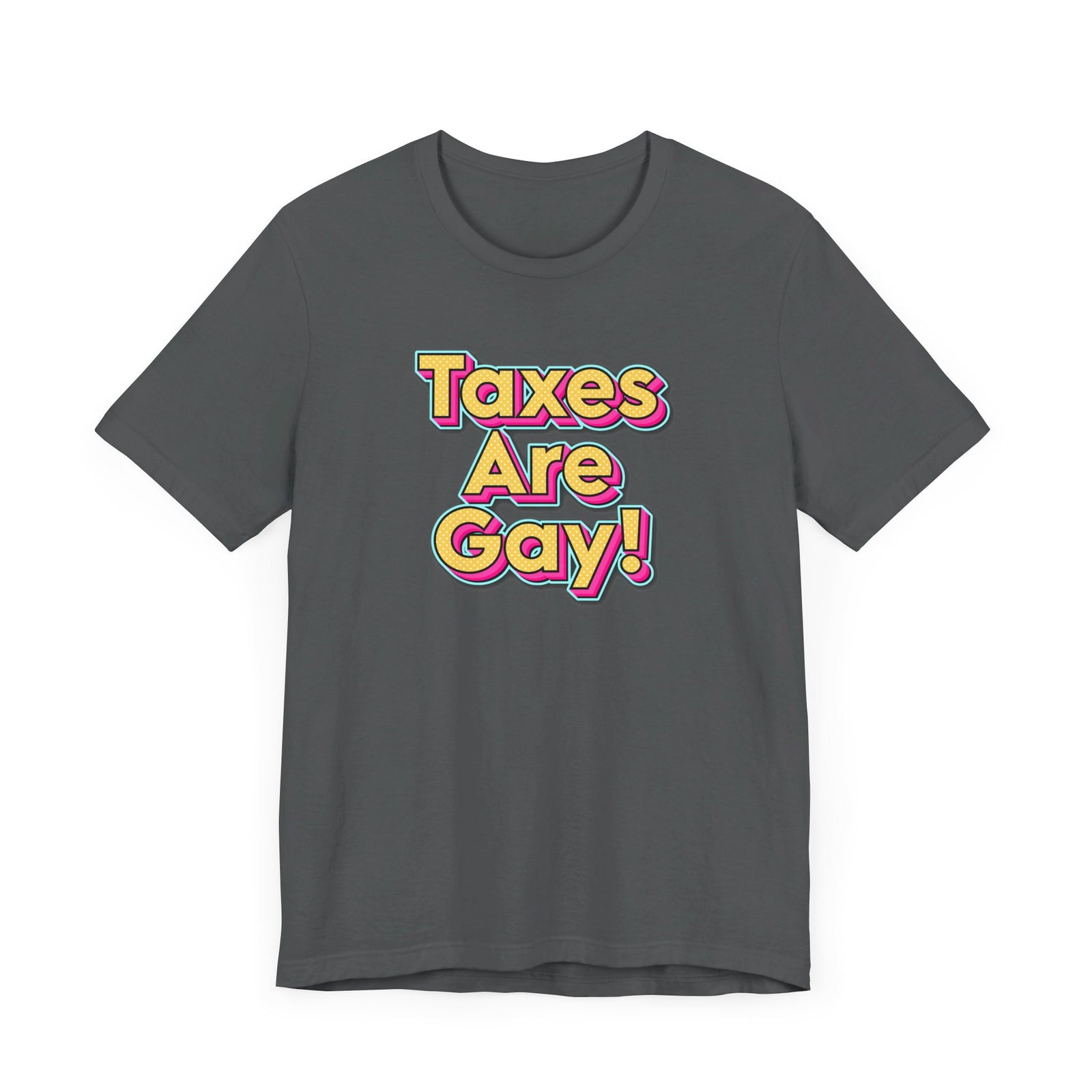 Taxes are Gay Tee