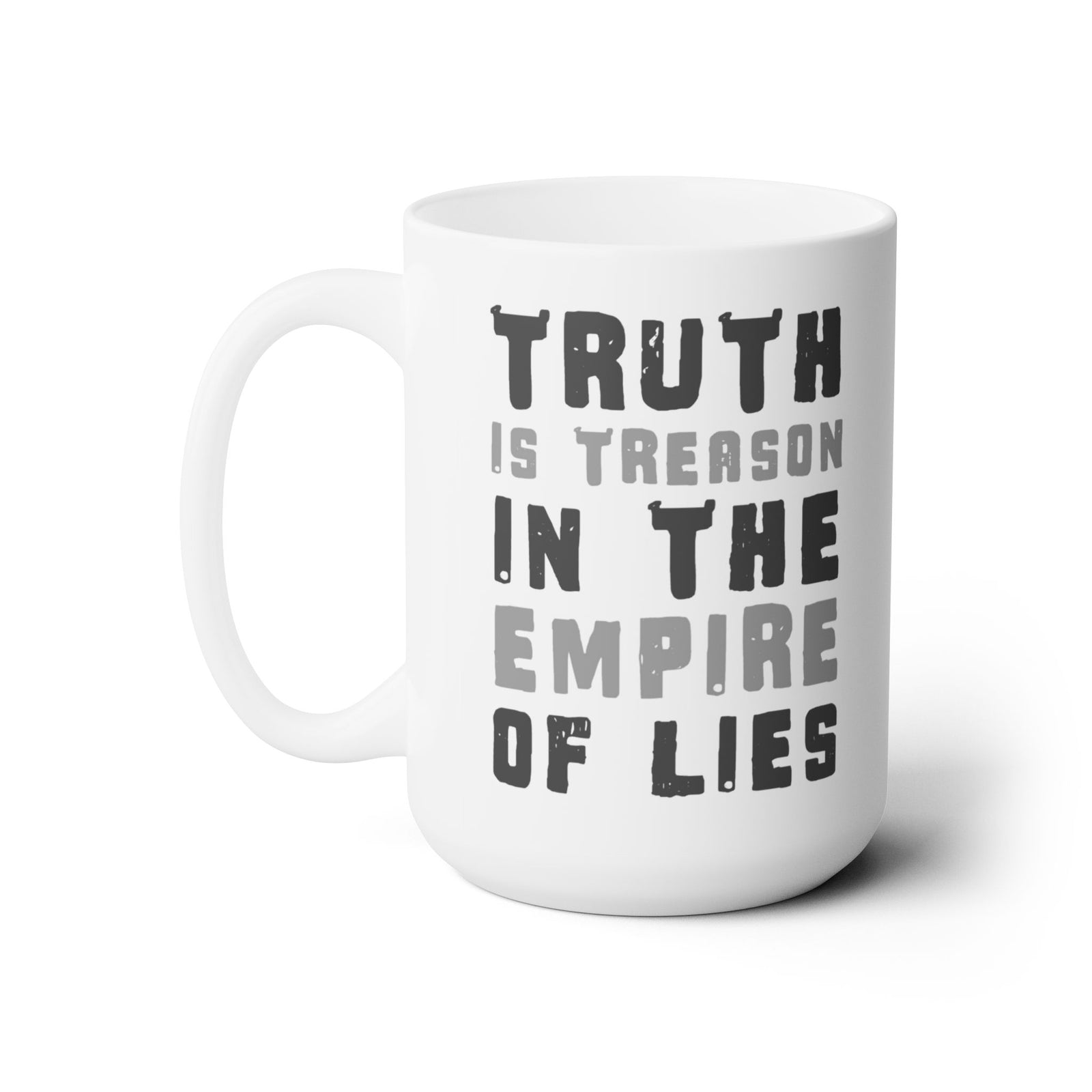Truth Is Treason in the Empire of Lies Ceramic Mug 15oz