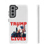 Trump Lives Phone Case