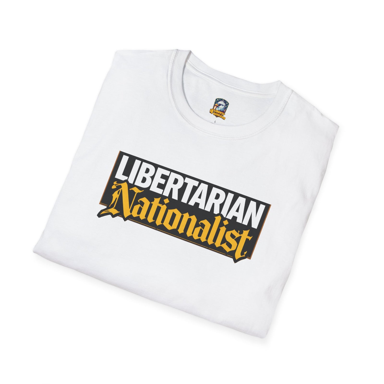 Libertarian Nationalist T-Shirt - 4LibertyShop.com