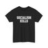 Socialism Kills Tee - Political Statement T-Shirt - 4LibertyShop.com