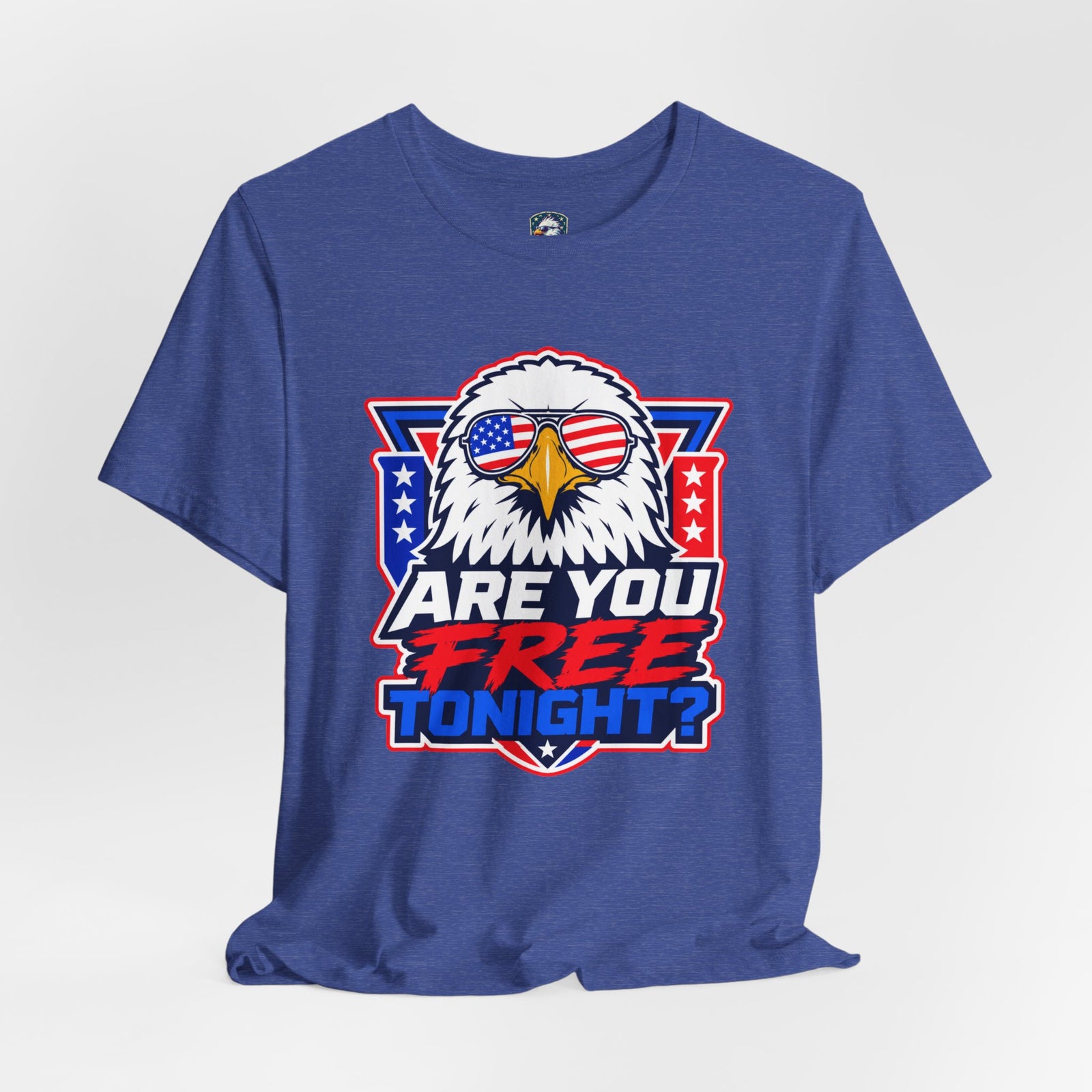 Are You Free Tonight? Eagle Patriotic T-Shirt - 4LibertyShop.com