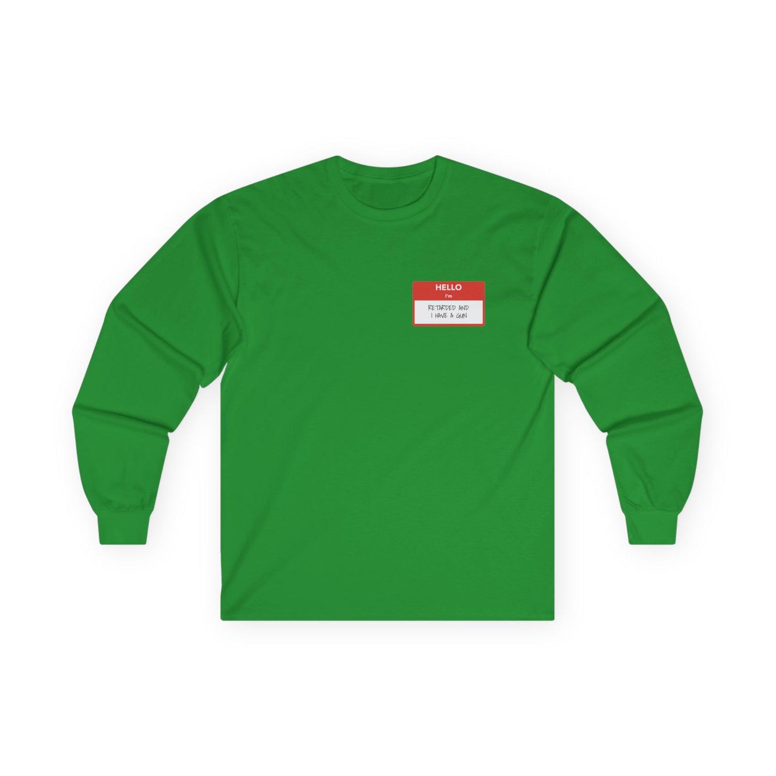 Walton & Johnson: Hello, I'm Retarded & I Have A Gun Long Sleeve Shirt