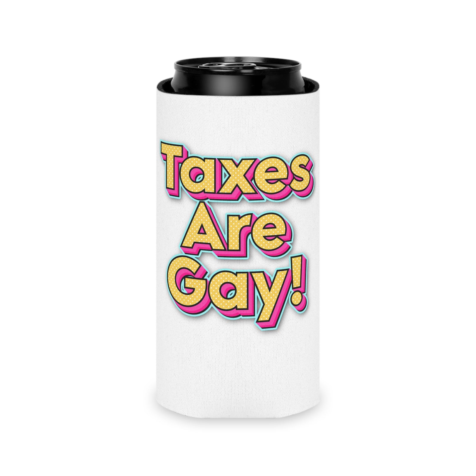 Taxes Are Gay! Koozie