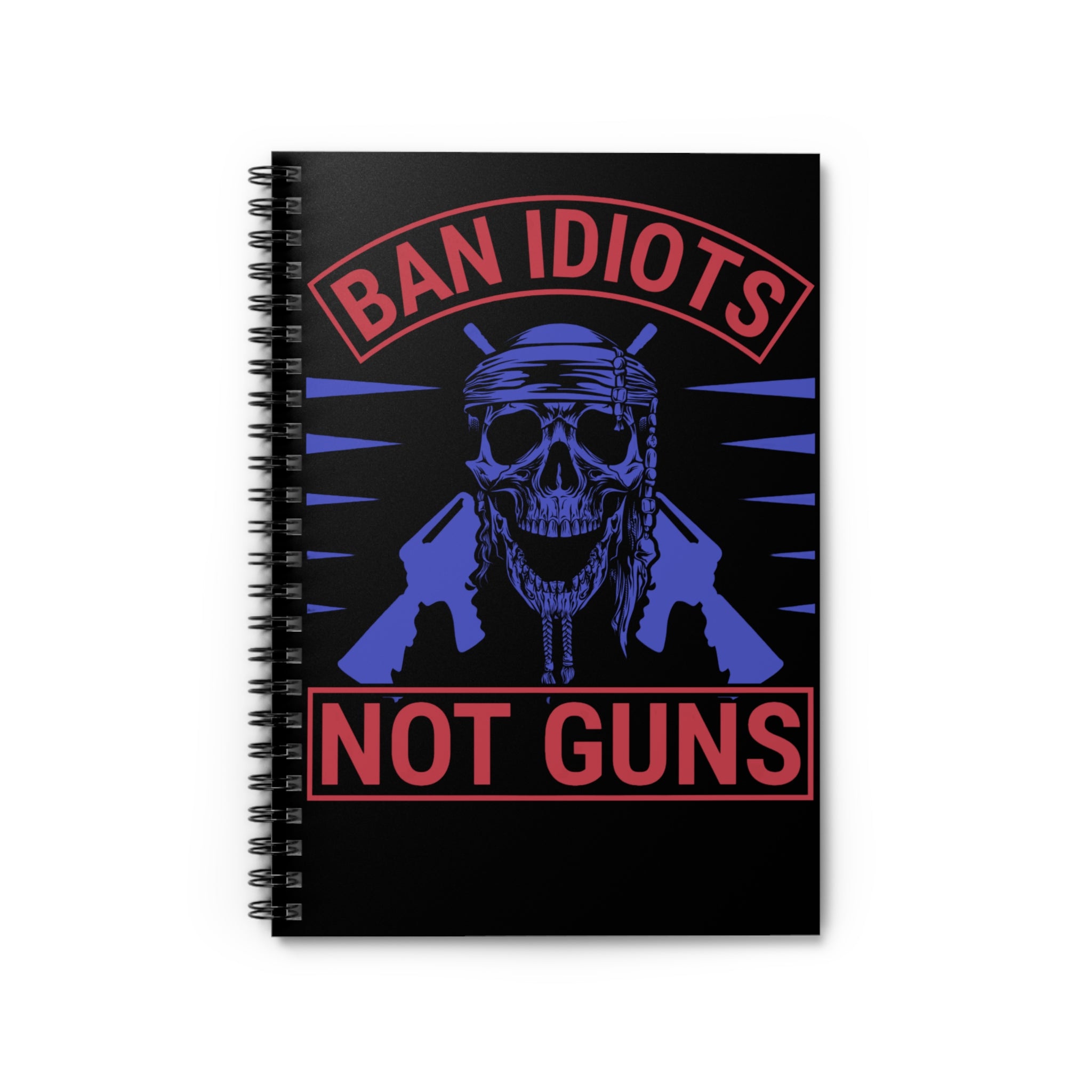 Ban Idiots, Not Guns Notebook