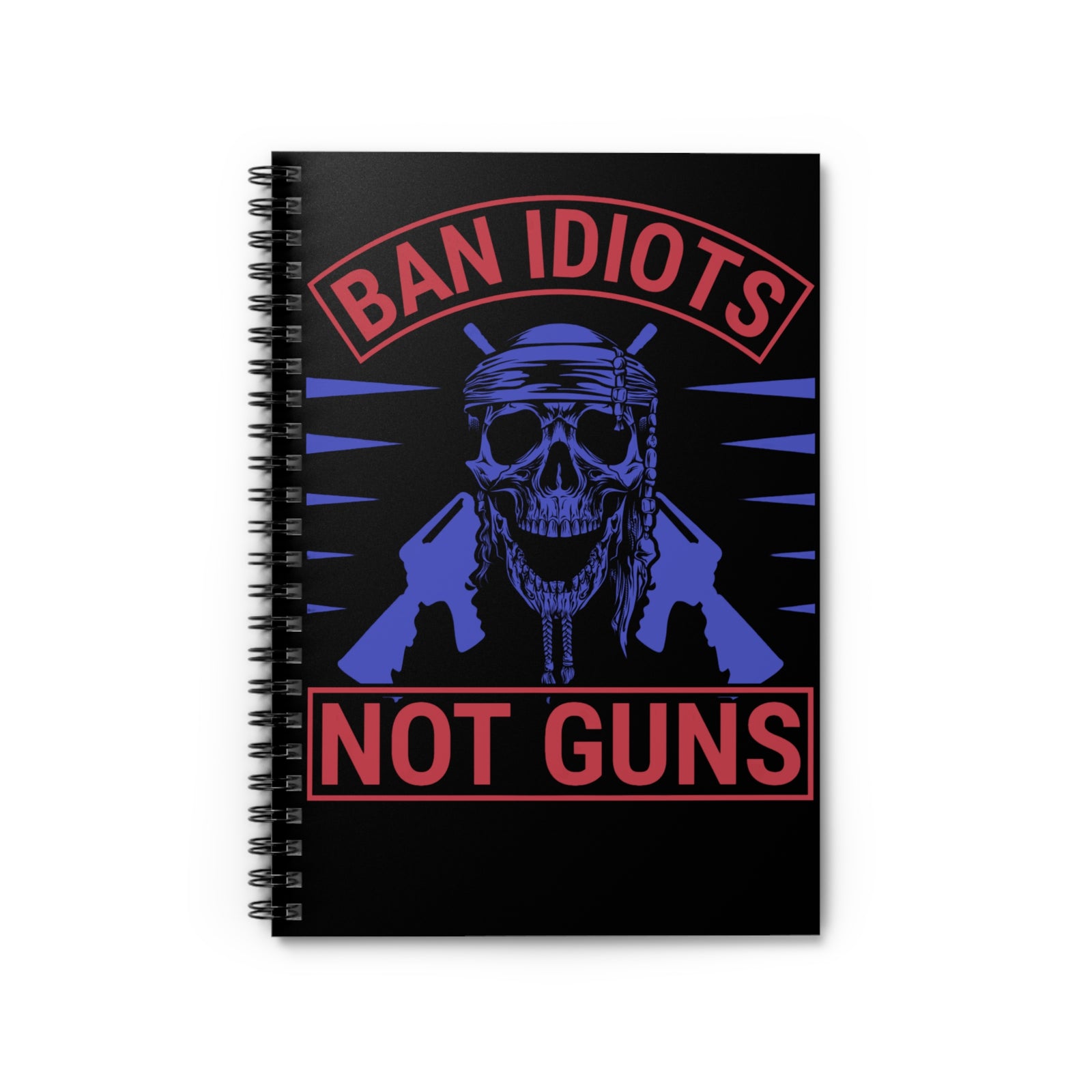 Ban Idiots, Not Guns Notebook