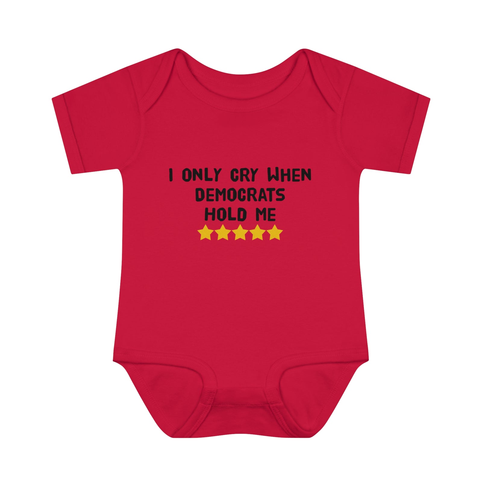 I Only Cry When Democrats Hold Me Baby Onesie