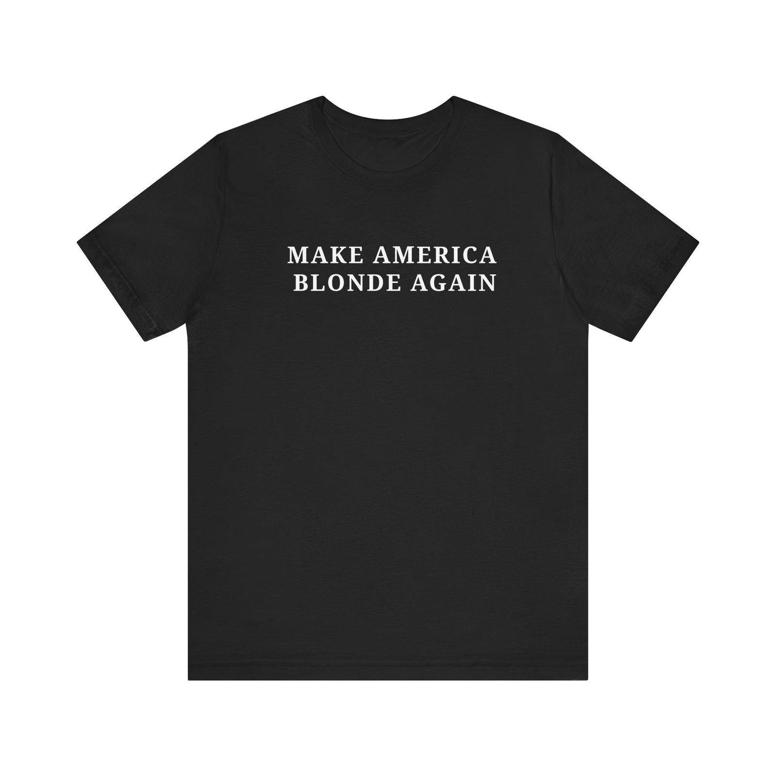 Culturama: Make America Blonde Again T-Shirt