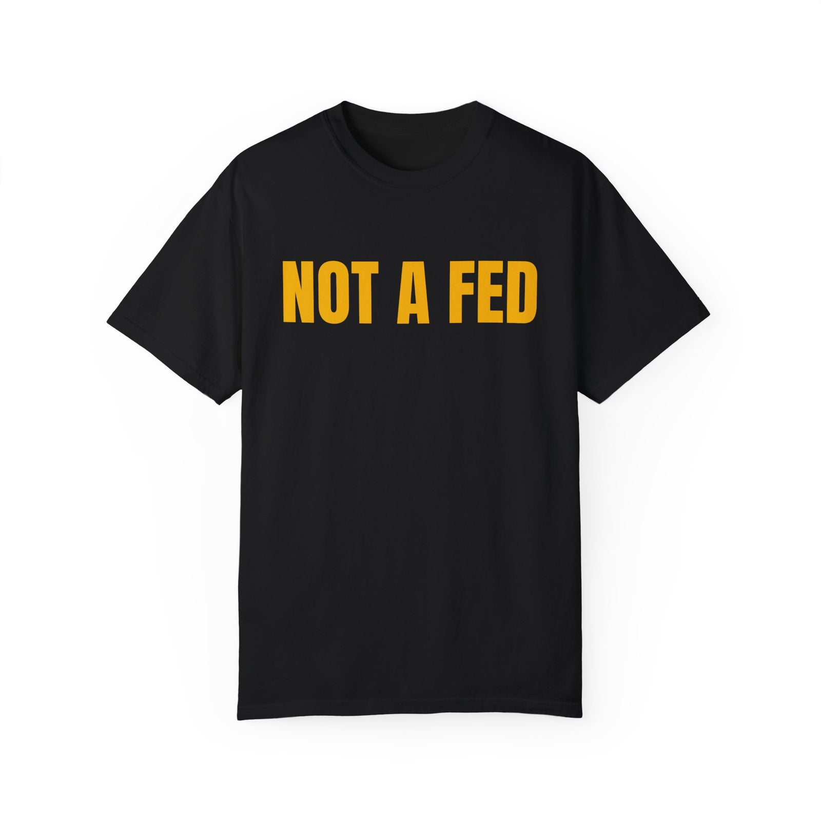 Not A Fed Tee