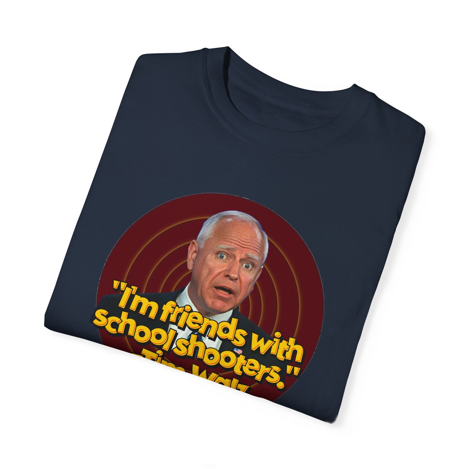 Walton & Johnson - Tim Walz Actual Quote Tee