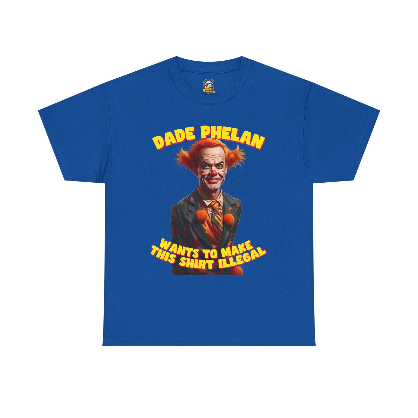 Walton & Johnson - Dade Phelan Would Make This Shirt Illegal – Free Speech Clown Tee