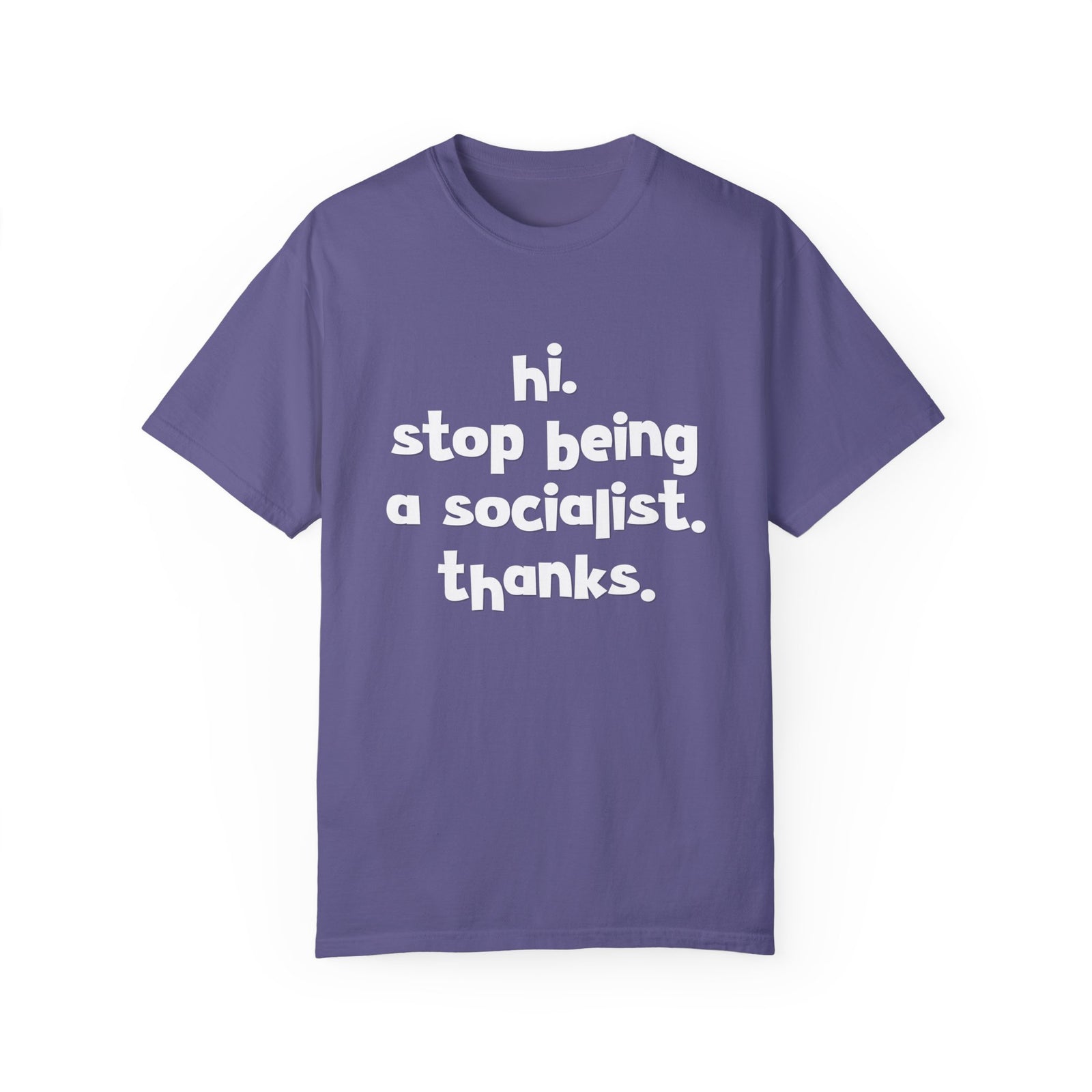 Stop Being A Socialist T-Shirt