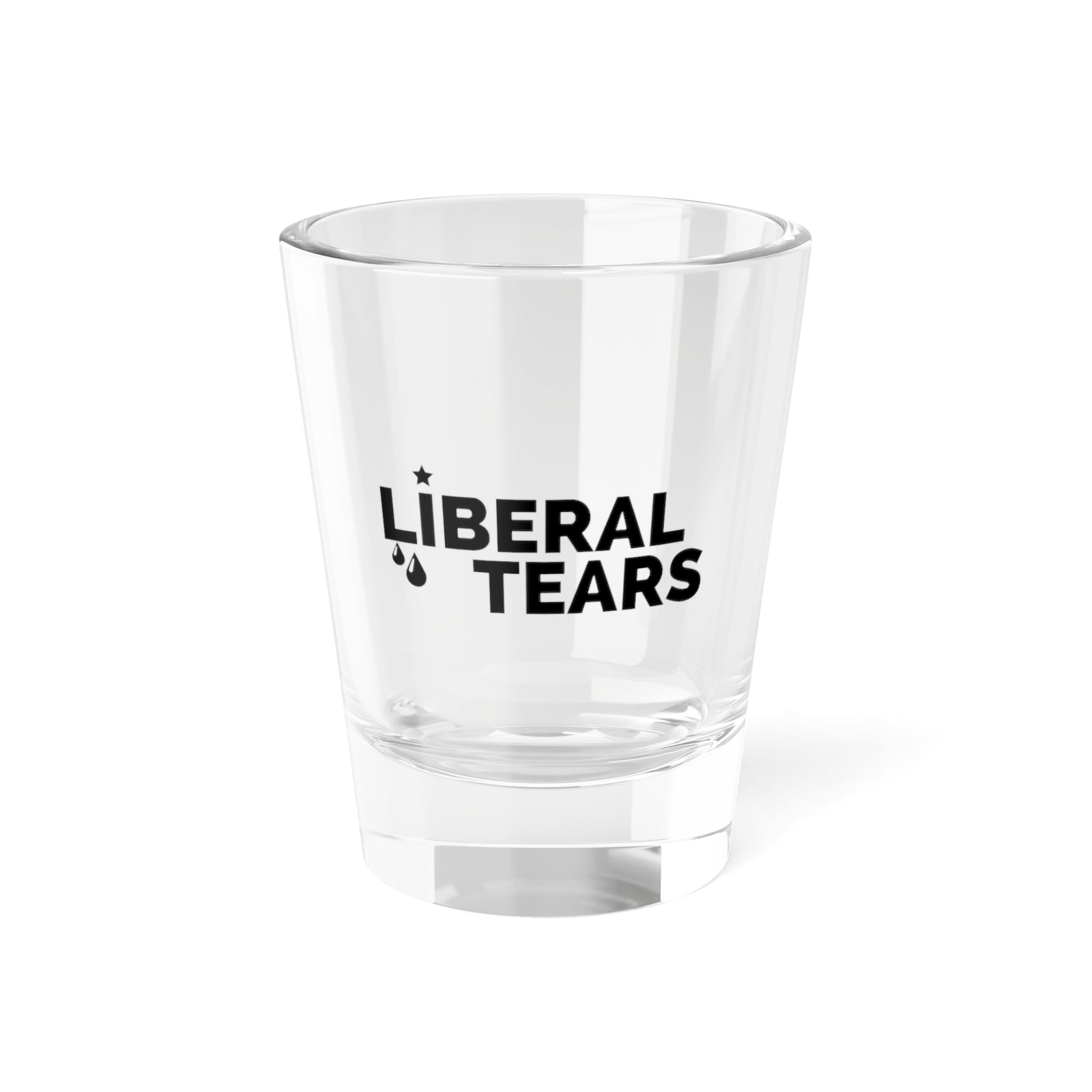 Walton & Johnson: Liberal Tears Shot Glass- 1.5 oz